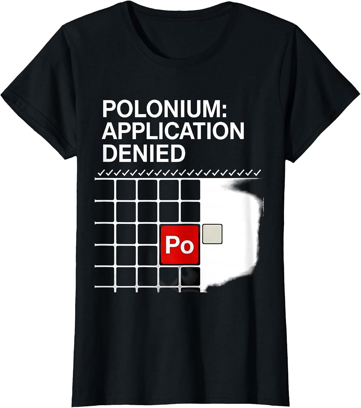 Polonium: Application Denied Funny Science Teacher Humor T-Shirt - Black