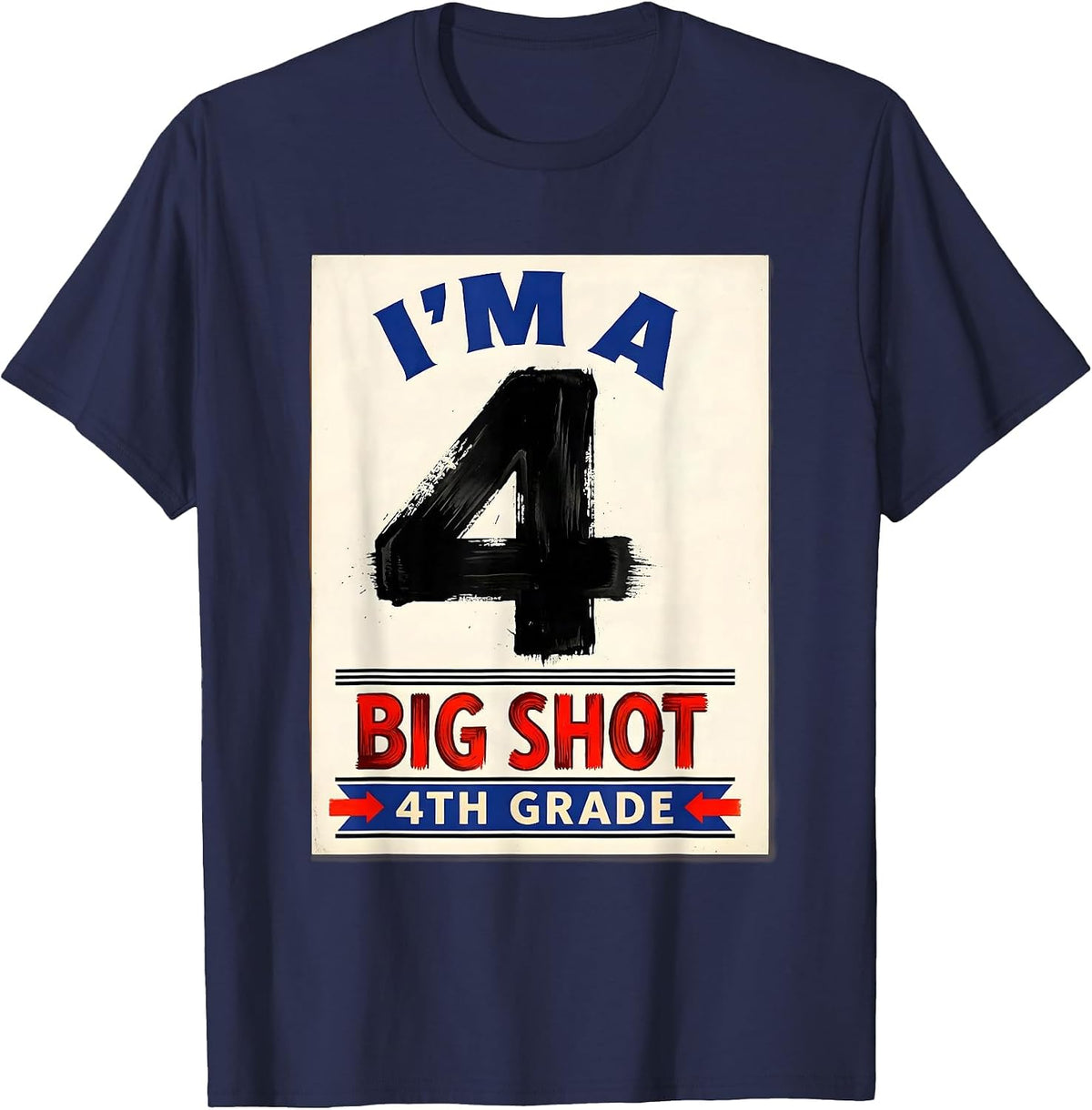 I’m A 4th Grade Big Shot Funny Fourth Grade Back to School T-Shirt - Navy Blue