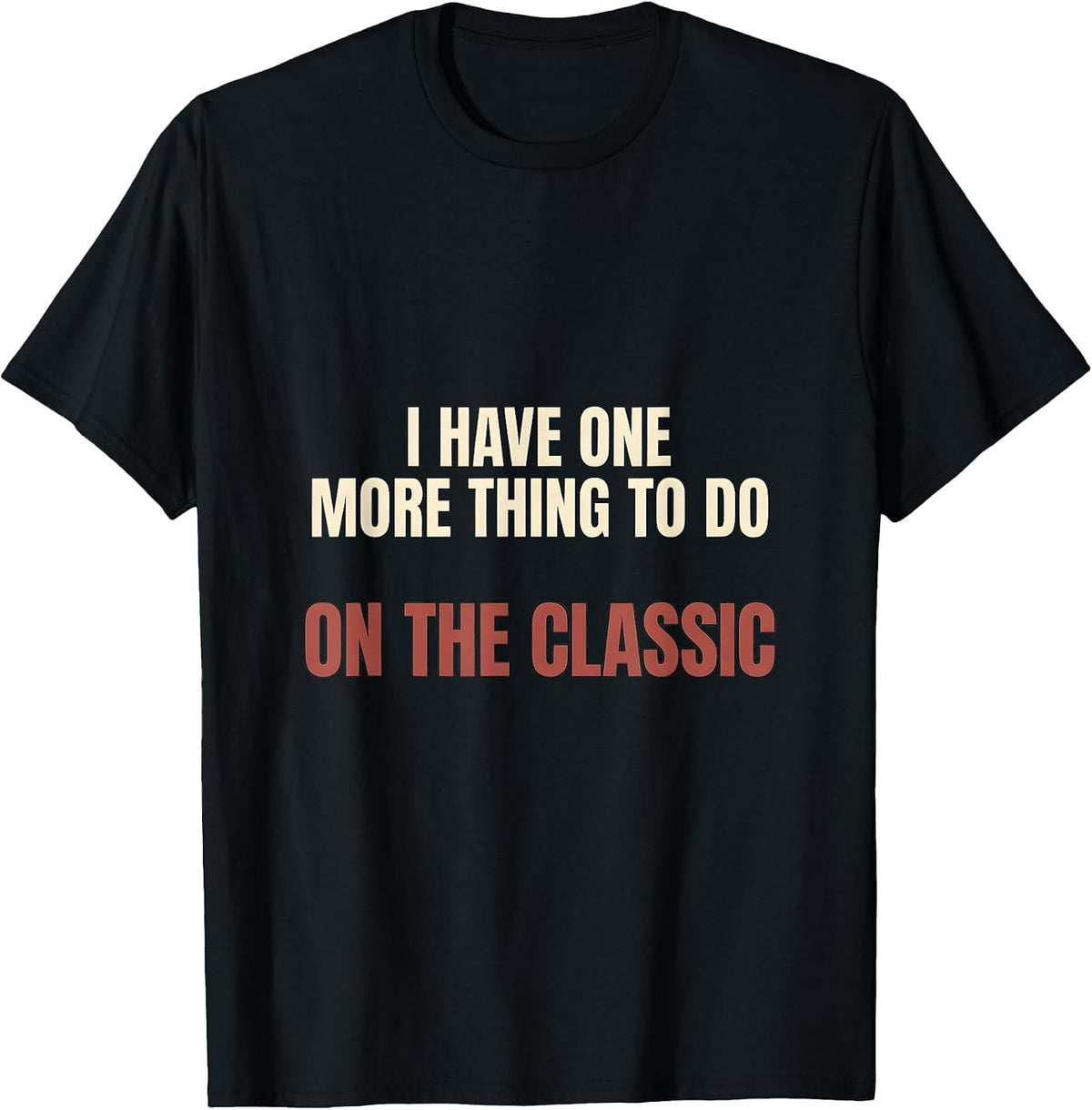 Men's I Have One More Thing To Do On The Classic Funny Car Guy T-Shirt - Black