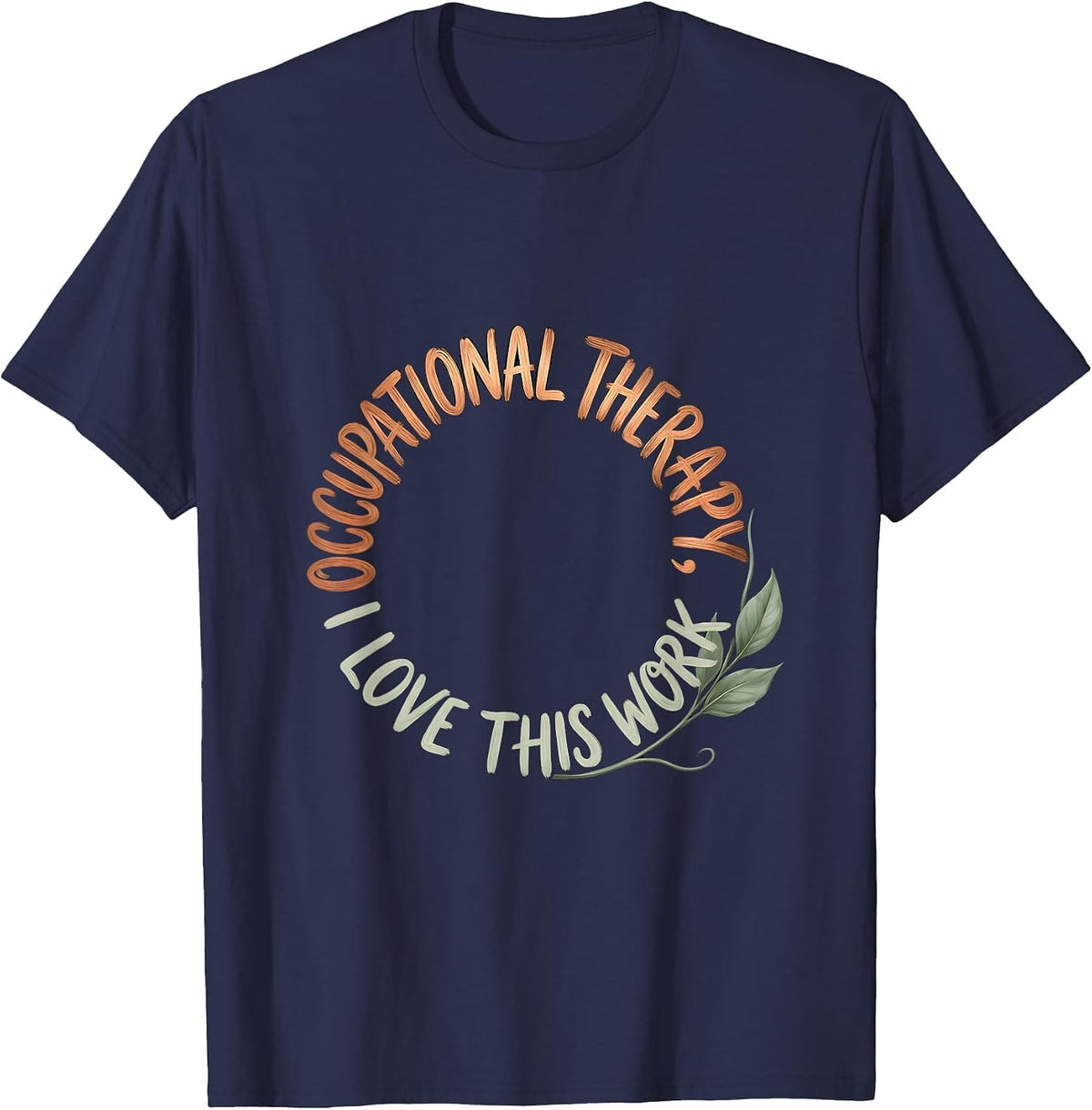 Men's Occupational Therapy I Love This Work Boho Typography OT T-Shirt - Navy Blue