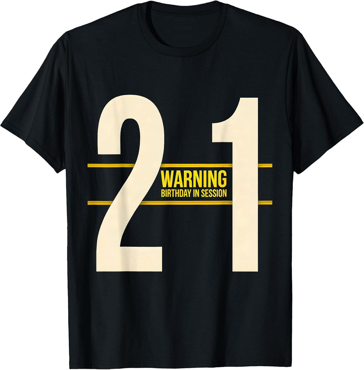Men's Warning 21st Birthday In Session Funny Milestone Age Humor T-Shirt - Black