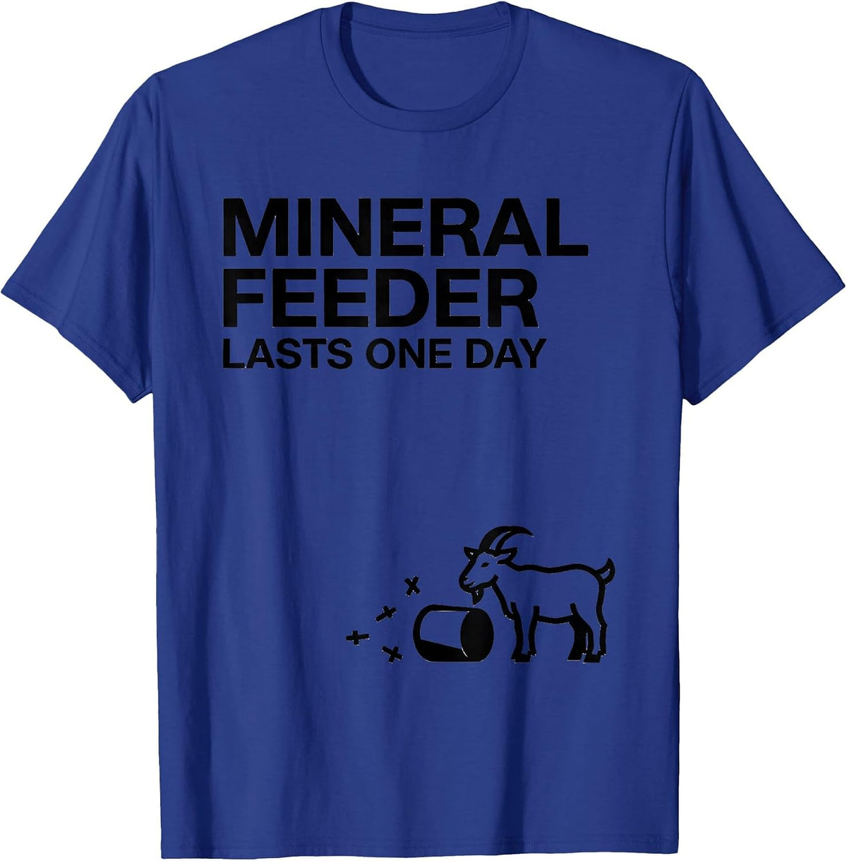 Men's Mineral Feeder Lasts One Day Funny Goat Owner Farmer Humor T-Shirt - Royal Blue