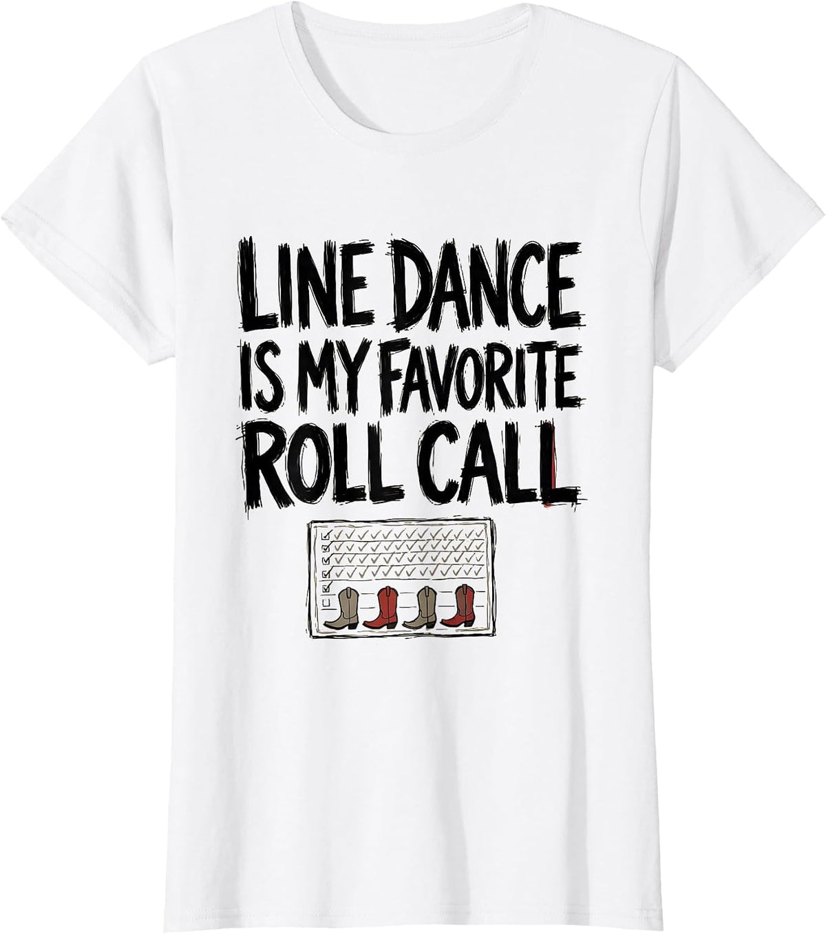 Line Dance Is My Favorite Roll Call Funny Line Dance Group T-Shirt - White