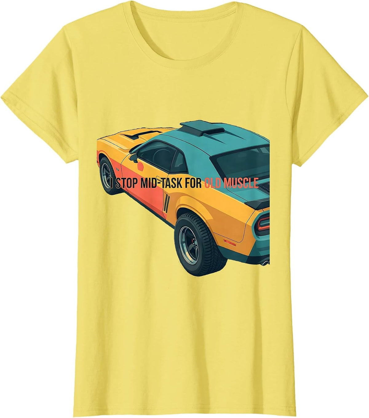 I Stop Mid-Task For Old Muscle Classic Muscle Car Enthusiast T-Shirt - Lemon Yellow