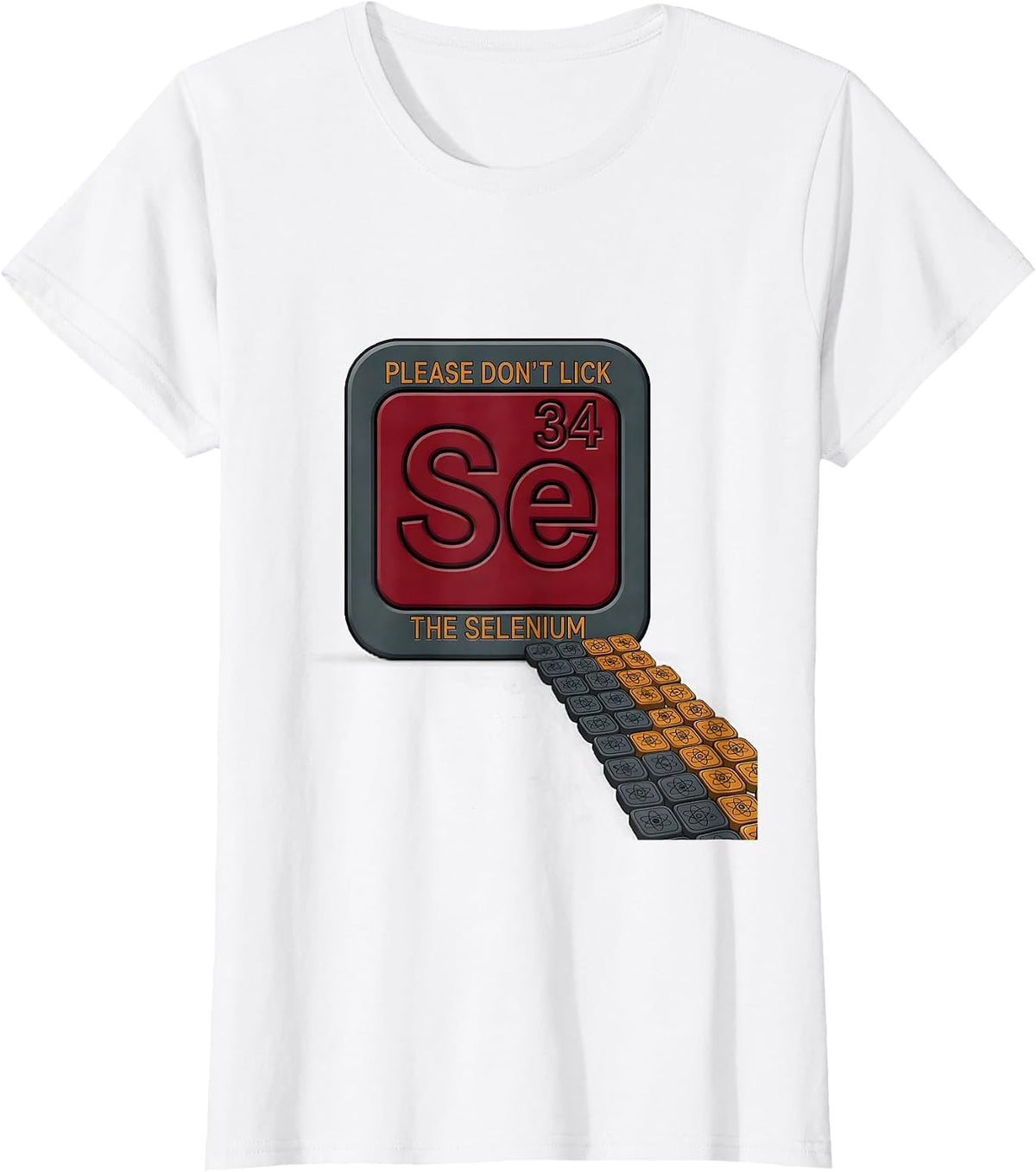 Please Don't Lick The Selenium Funny Periodic Table Teacher T-Shirt - White