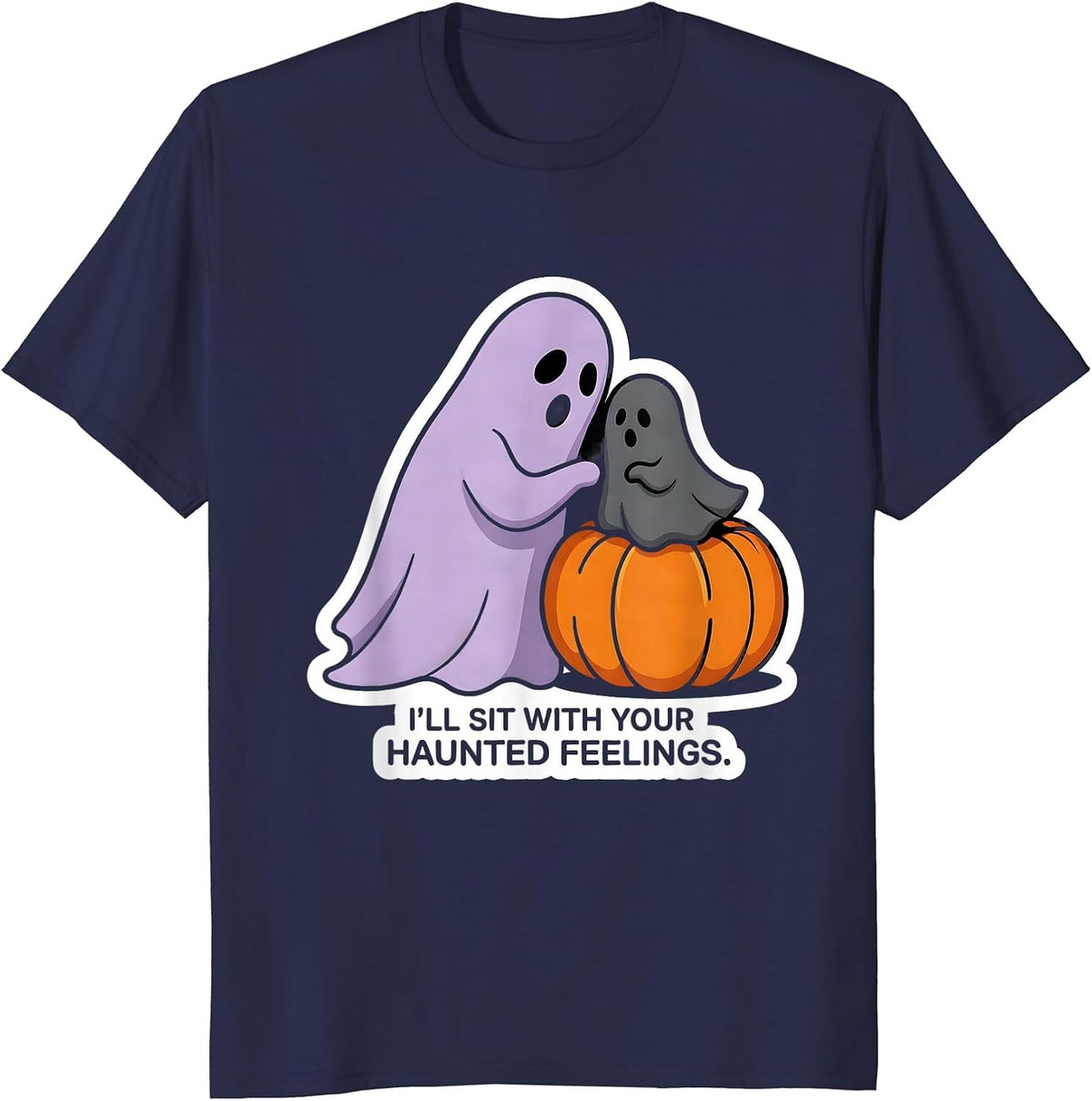 Men's I'll Sit With Your Haunted Feelings Funny Ghost Mental T-Shirt - Navy Blue