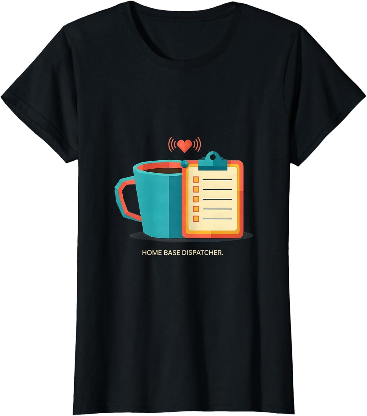 Home Base Dispatcher Funny First Responder Spouse Valentine T-Shirt - Black