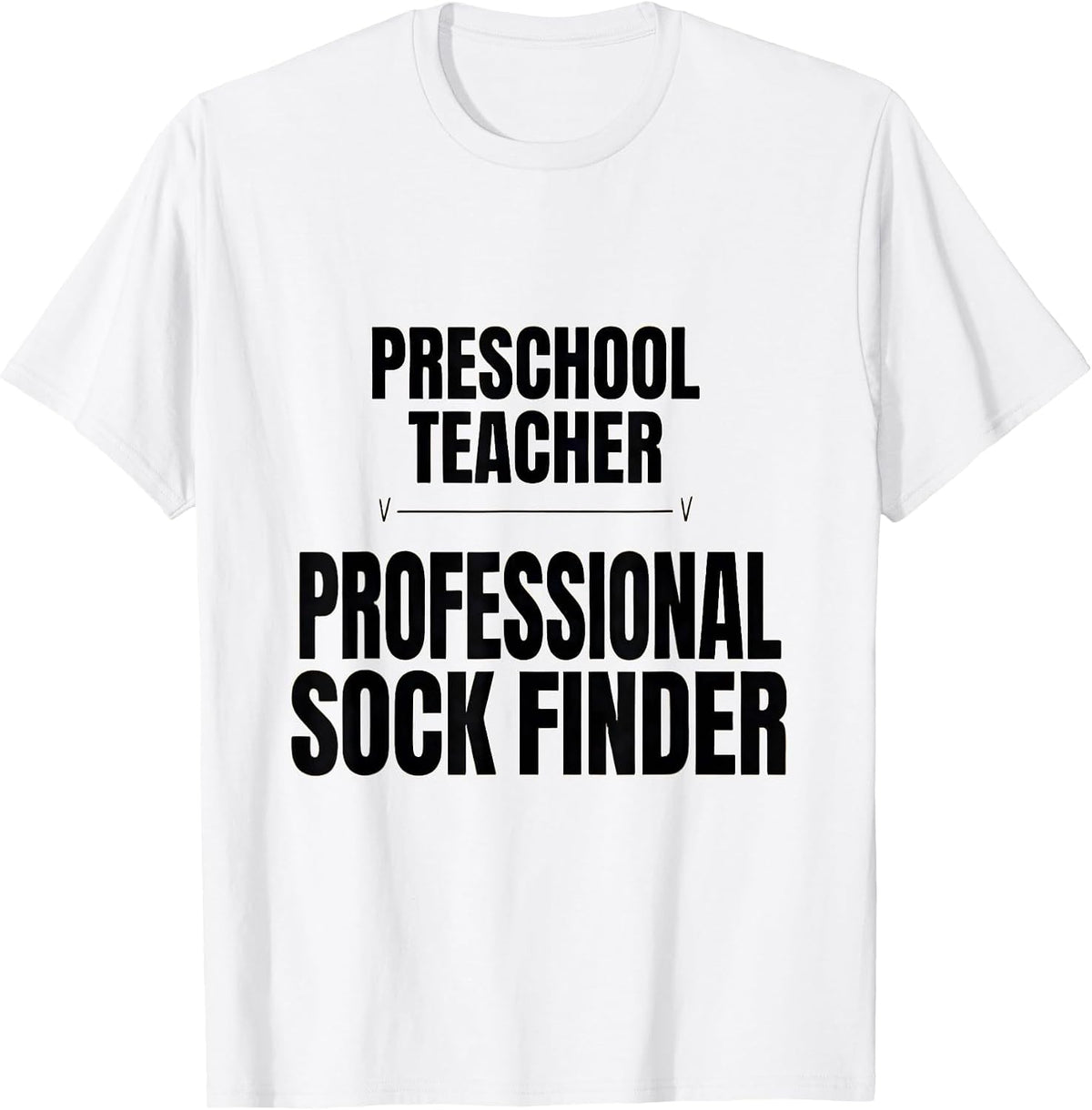 Men's Preschool Teacher Professional Sock Finder Teacher Humor T-Shirt - White