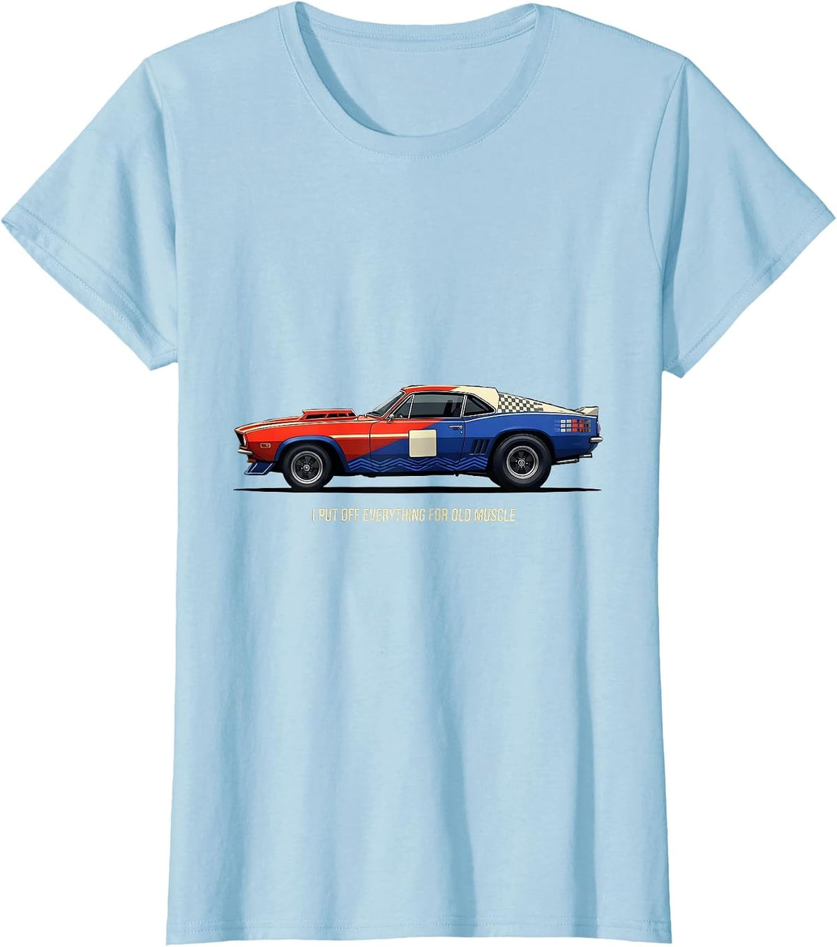 Women's I Put Off Everything For Old Muscle Racing Livery Classic T-Shirt - Baby Blue