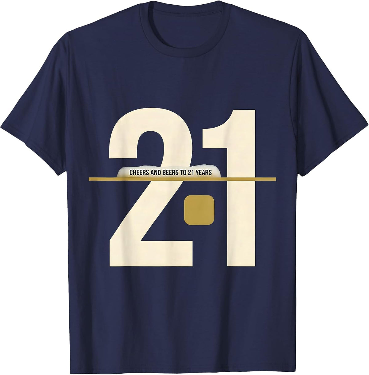 Men's Cheers And Beers To 21 Years Funny Milestone Birthday Humor T-Shirt - Navy Blue