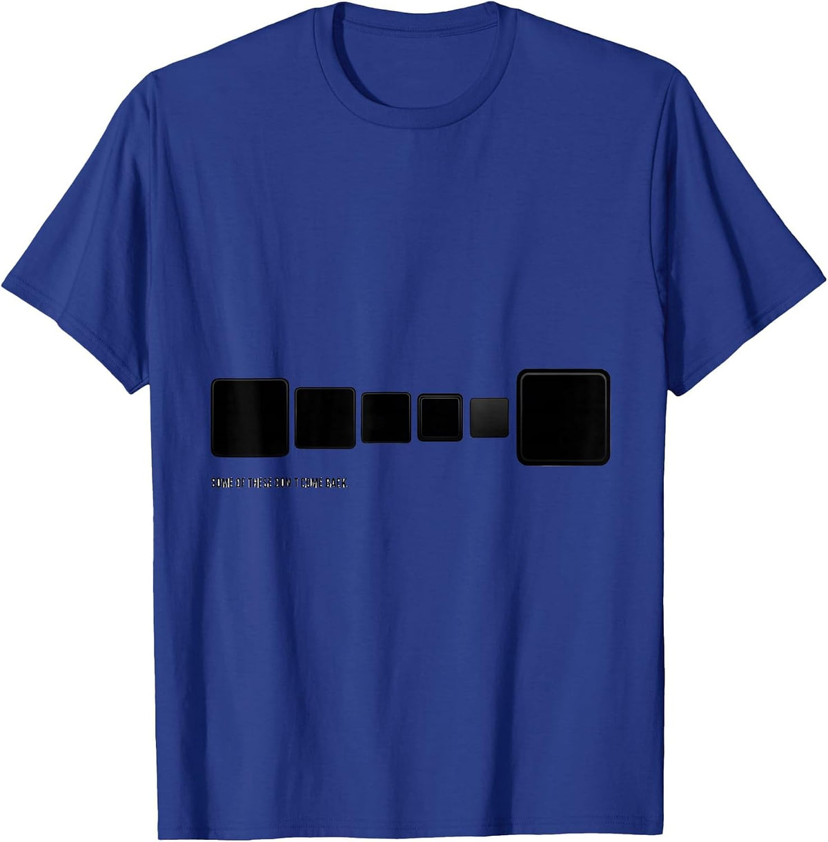 Some Of These Don't Come Back Funny Science Teacher Student T-Shirt - Royal Blue