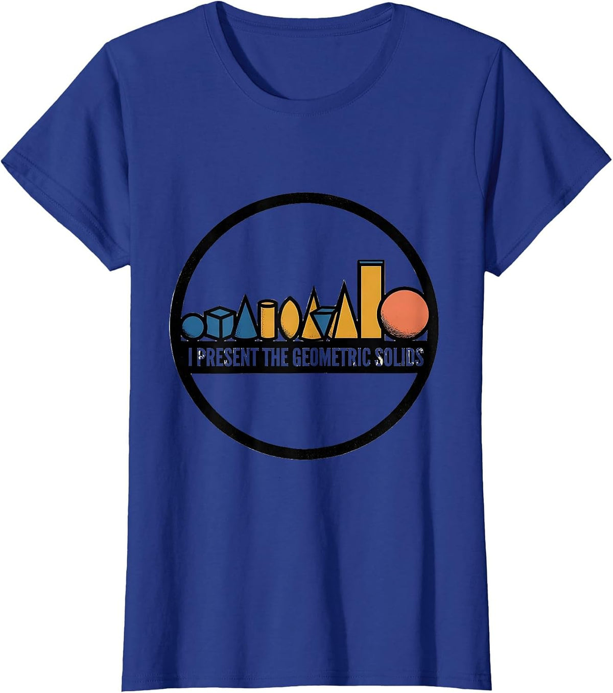 Women's I Present The Geometric Solids Montessori Teacher Method T-Shirt - Royal Blue