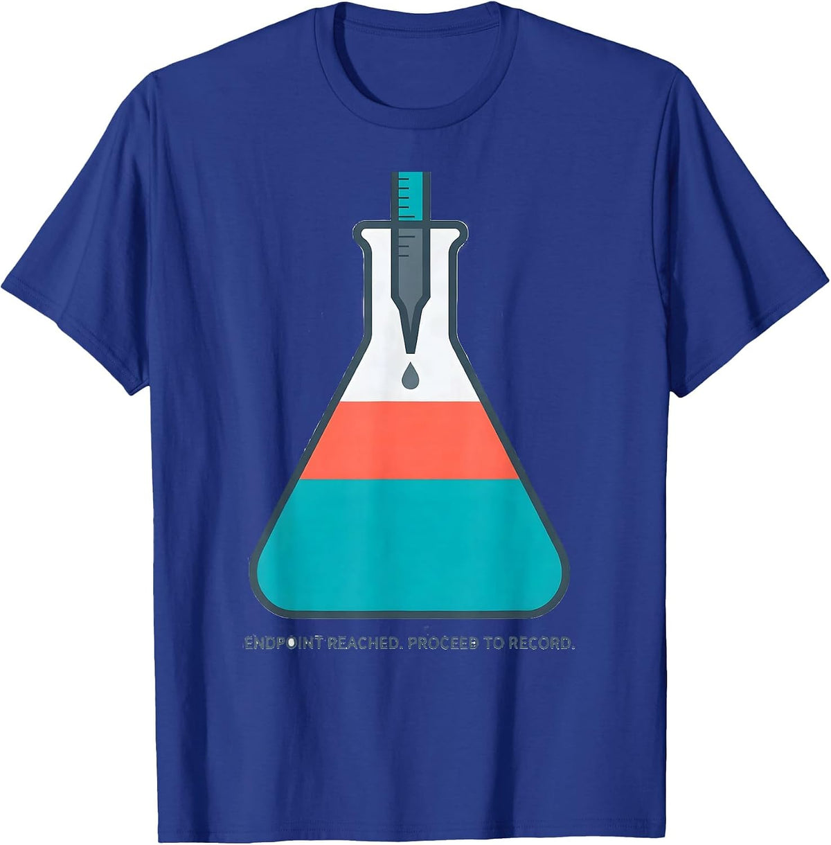 Endpoint Reached Proceed To Record Funny Chemistry Pun T-Shirt - Royal Blue
