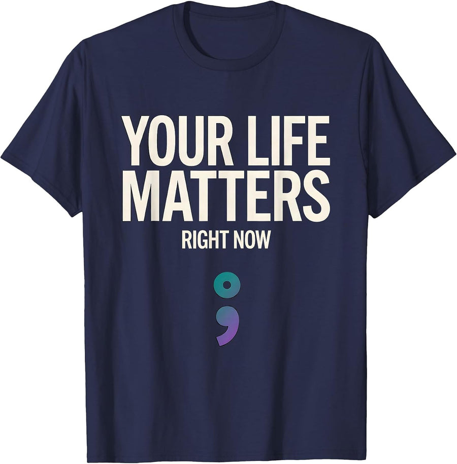 Your Life Matters Right Now Semicolon Mental Health T-Shirt - Navy Blue