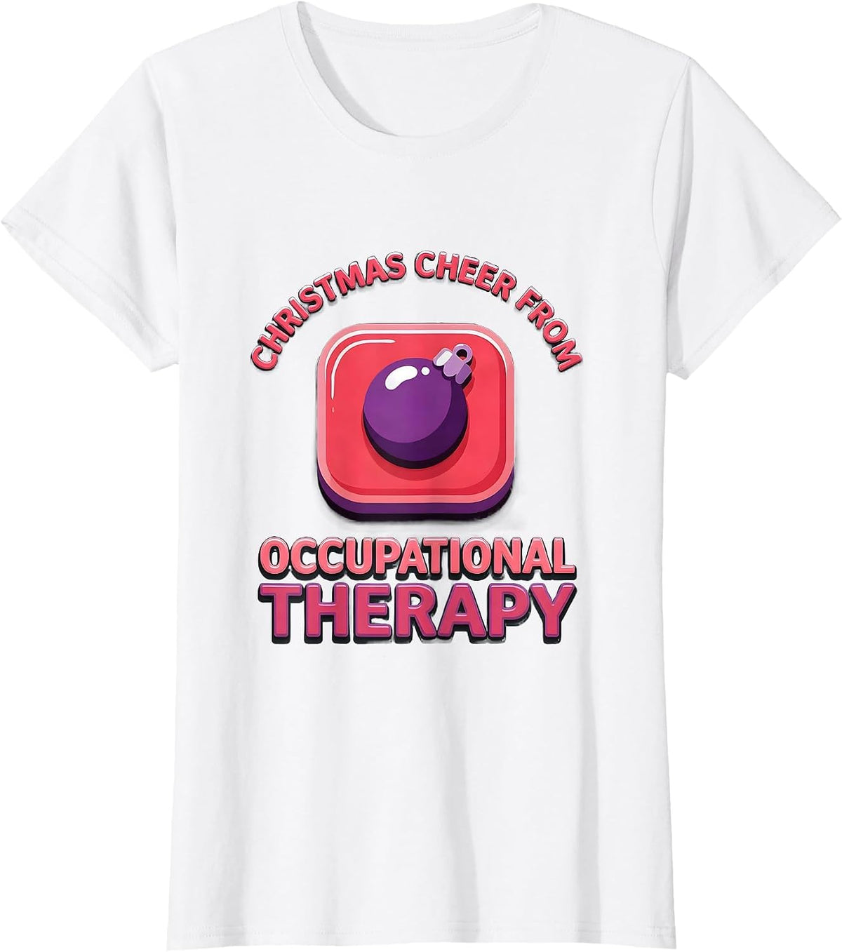 Women's Christmas Cheer From Occupational Therapy Funny T-Shirt - White
