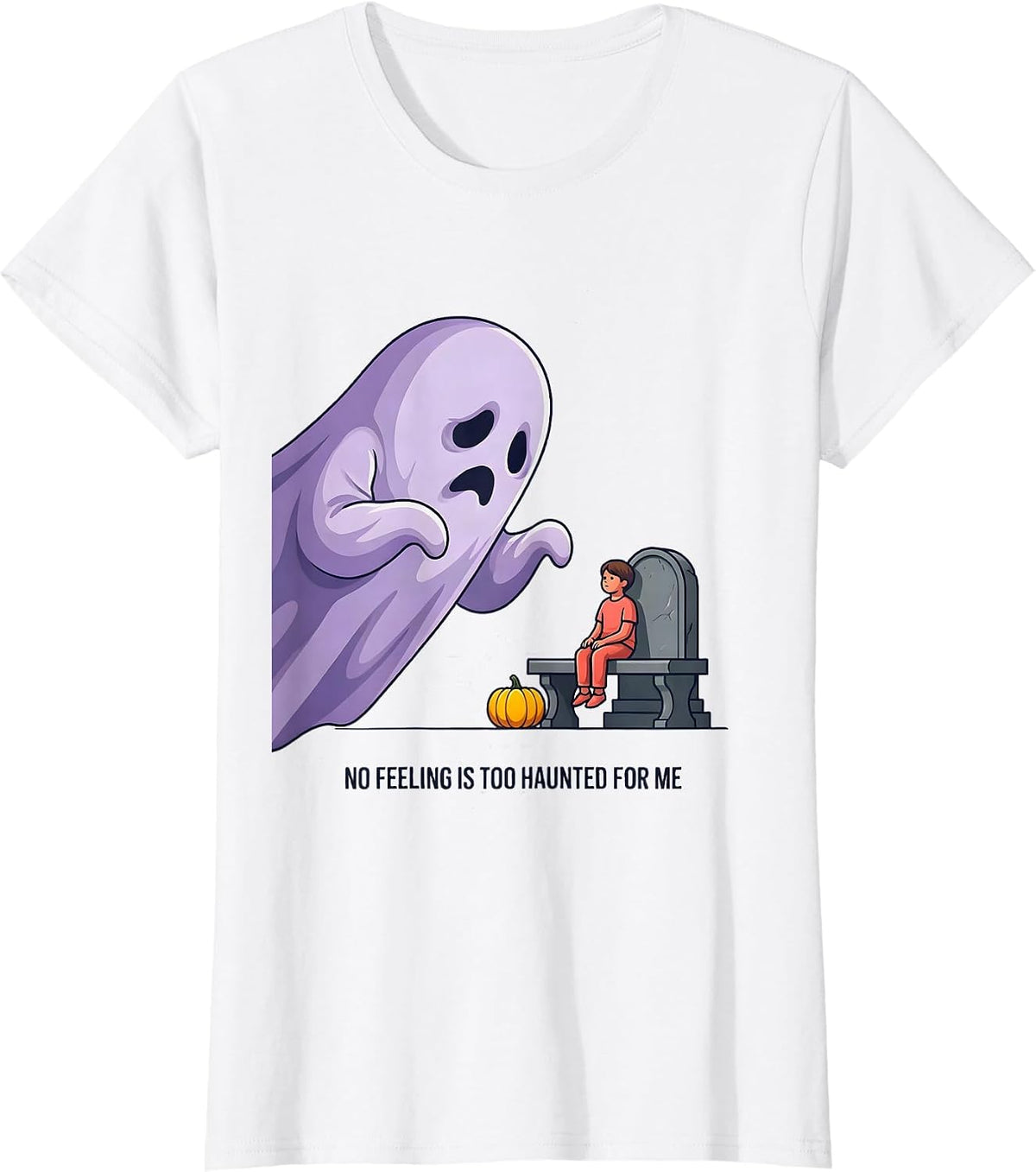 Women's No Feeling Is Too Haunted For Me Funny Mental Health T-Shirt - White