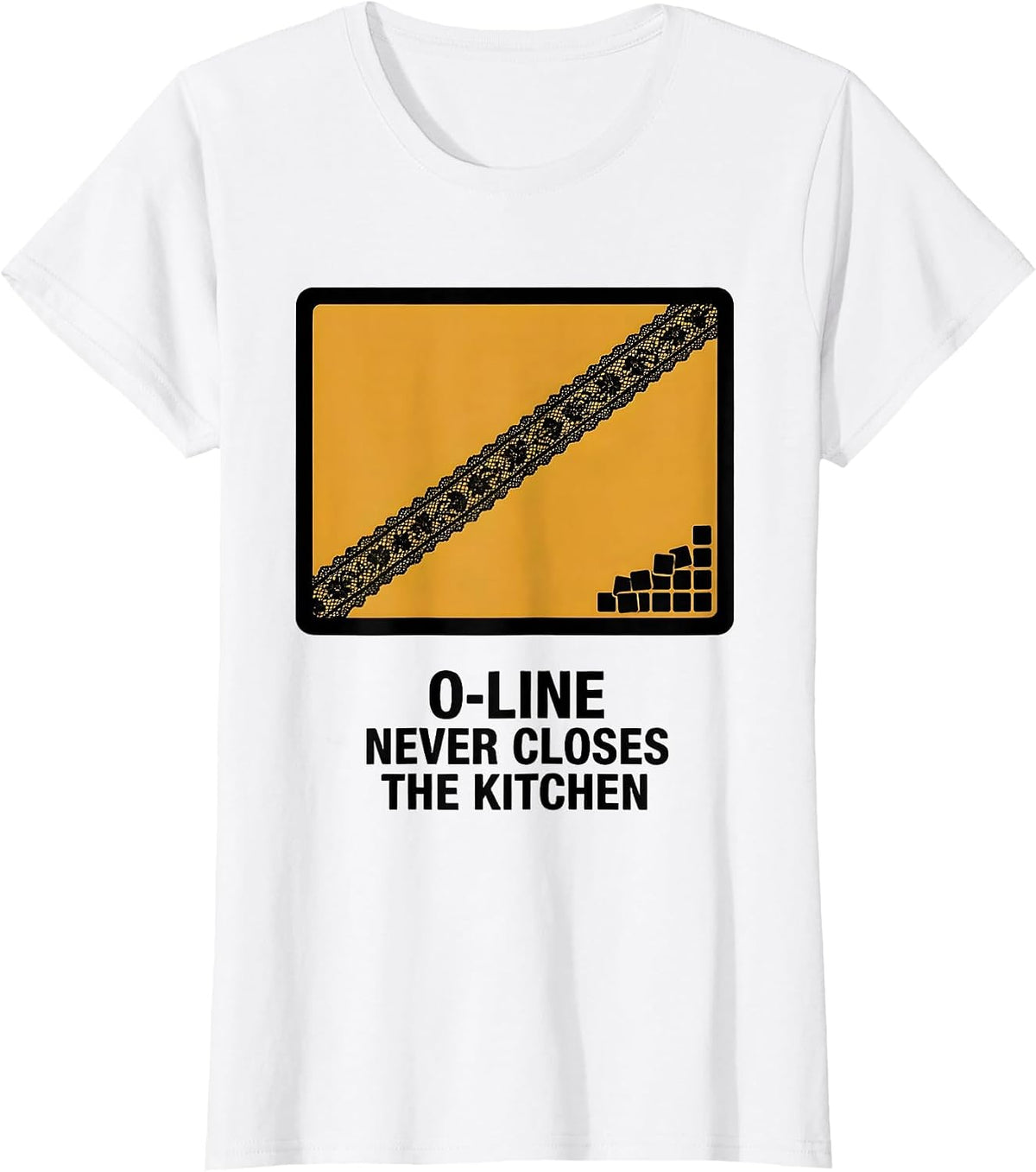O-Line Never Closes The Kitchen Funny Football Lineman T-Shirt - White