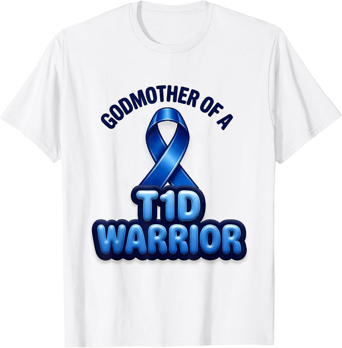 Men's Godmother Of A T1D Warrior Diabetes Awareness Support Squad T-Shirt - White