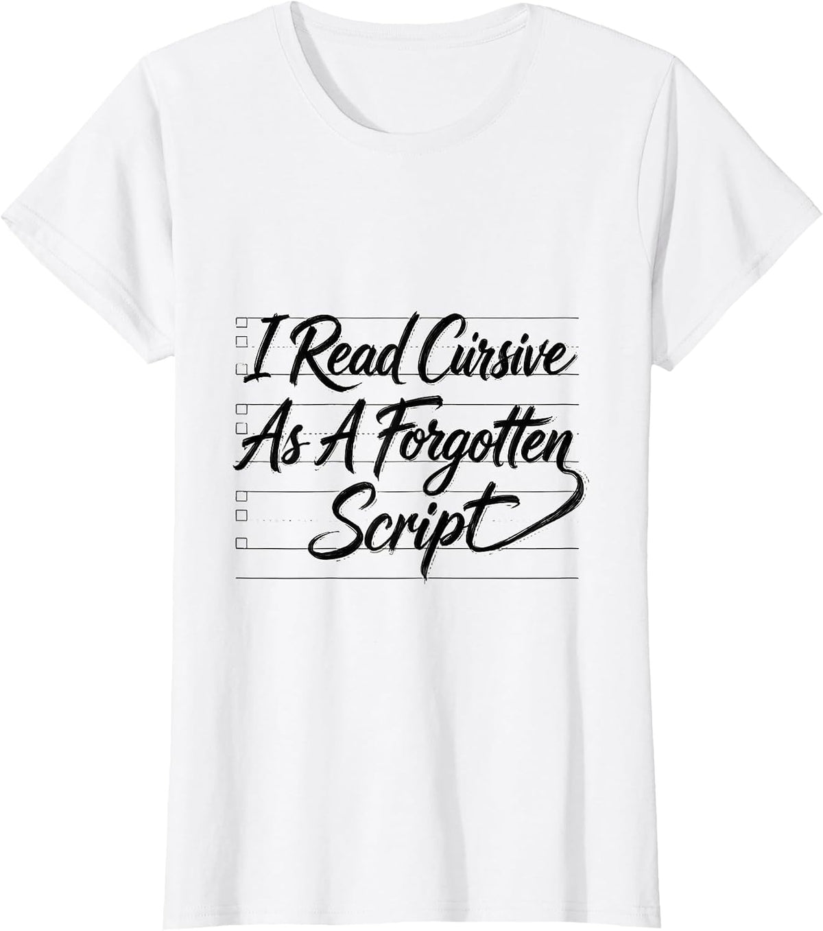 I Read Cursive As A Forgotten Script Funny English Teacher T-Shirt - White