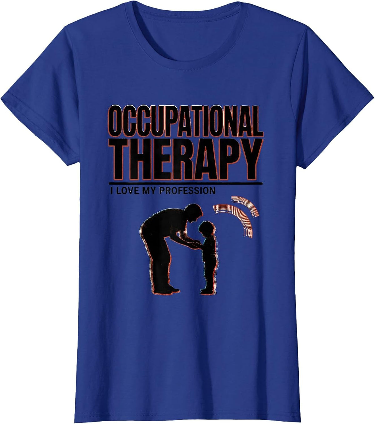 Women's Occupational Therapy I Love My Profession Occupational T-Shirt - Royal Blue