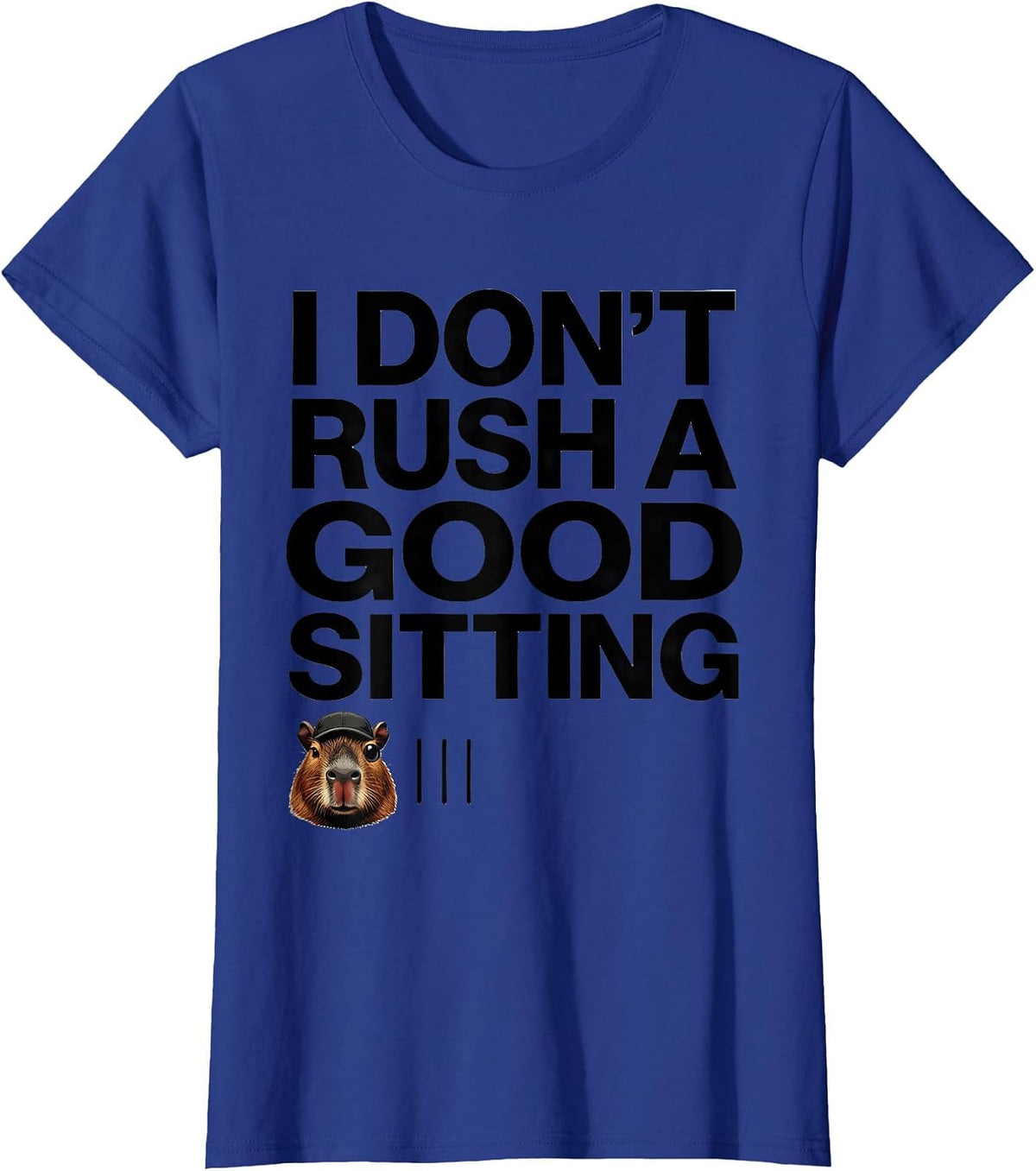 Women's I Don't Rush A Good Sitting Funny Capybara Animal Lover T-Shirt - Royal Blue