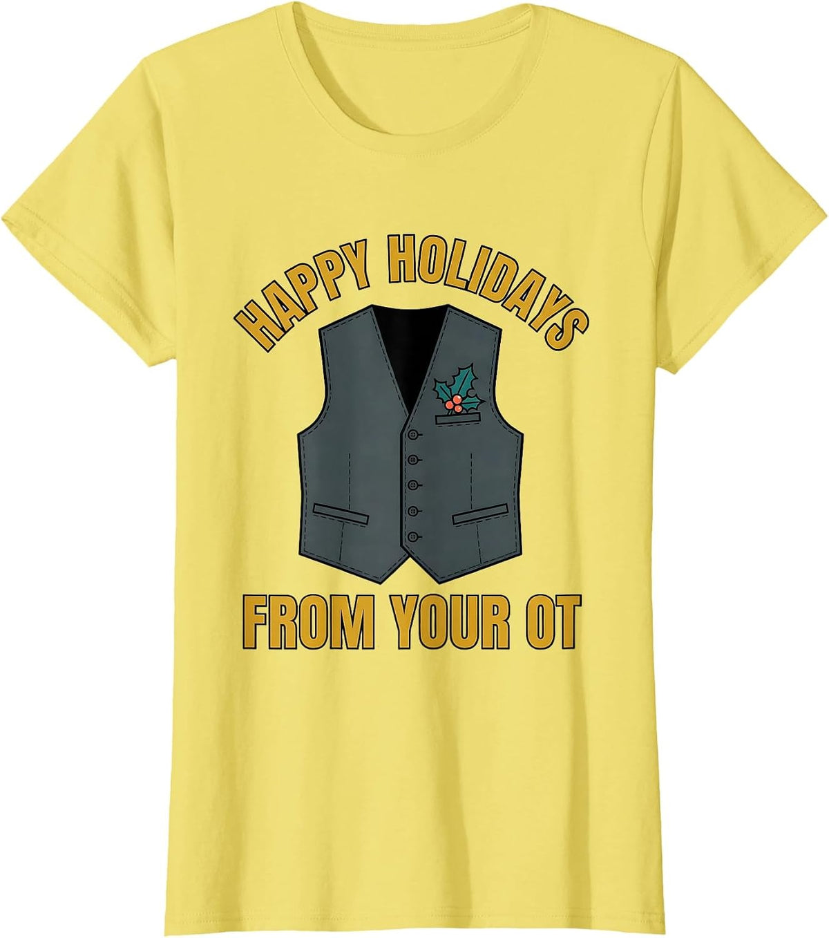 Happy Holidays From Your OT Midcentury Modern Occupational T-Shirt - Lemon Yellow