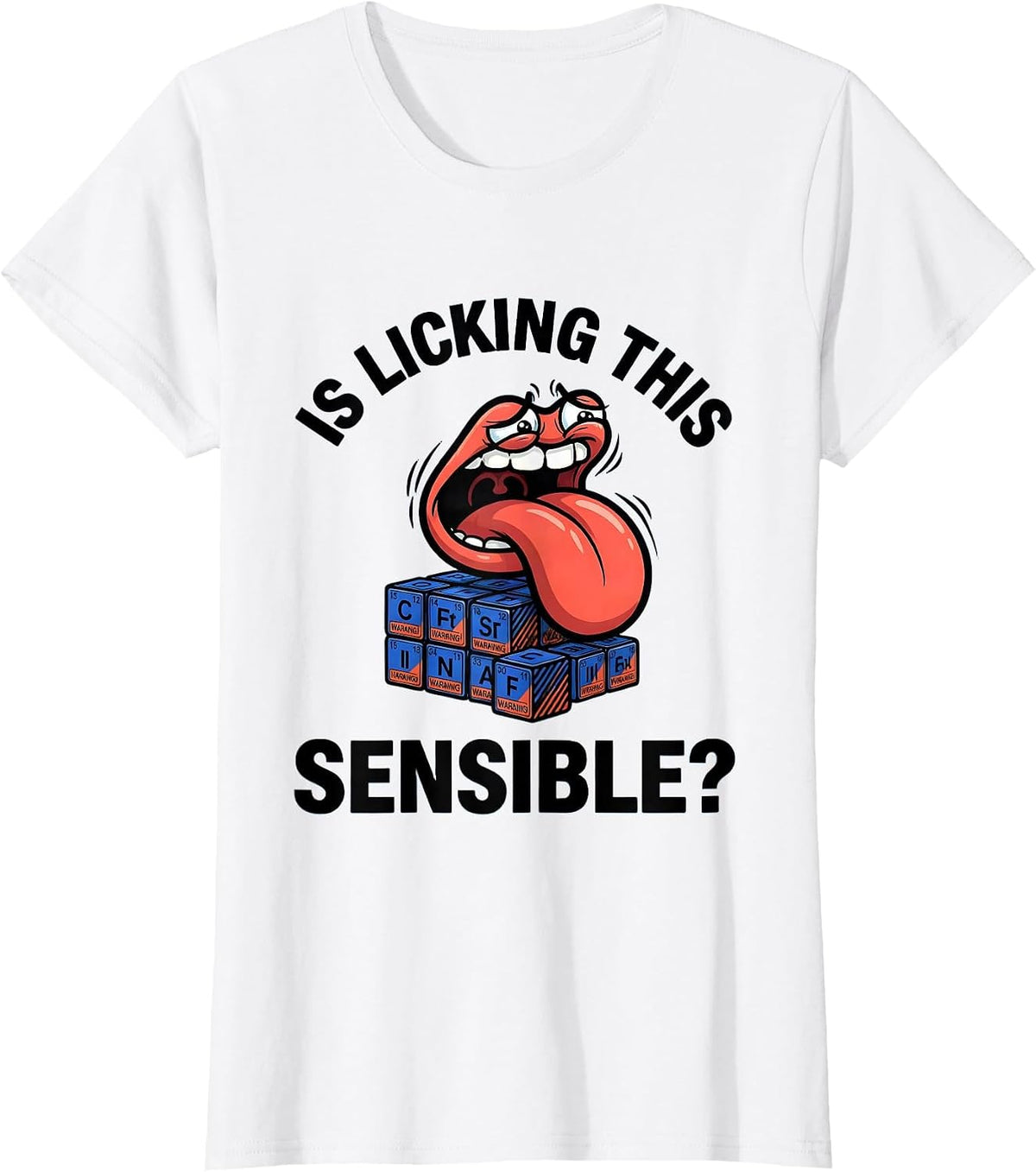 Women's Is Licking This Sensible? Funny Periodic Table Science T-Shirt - White