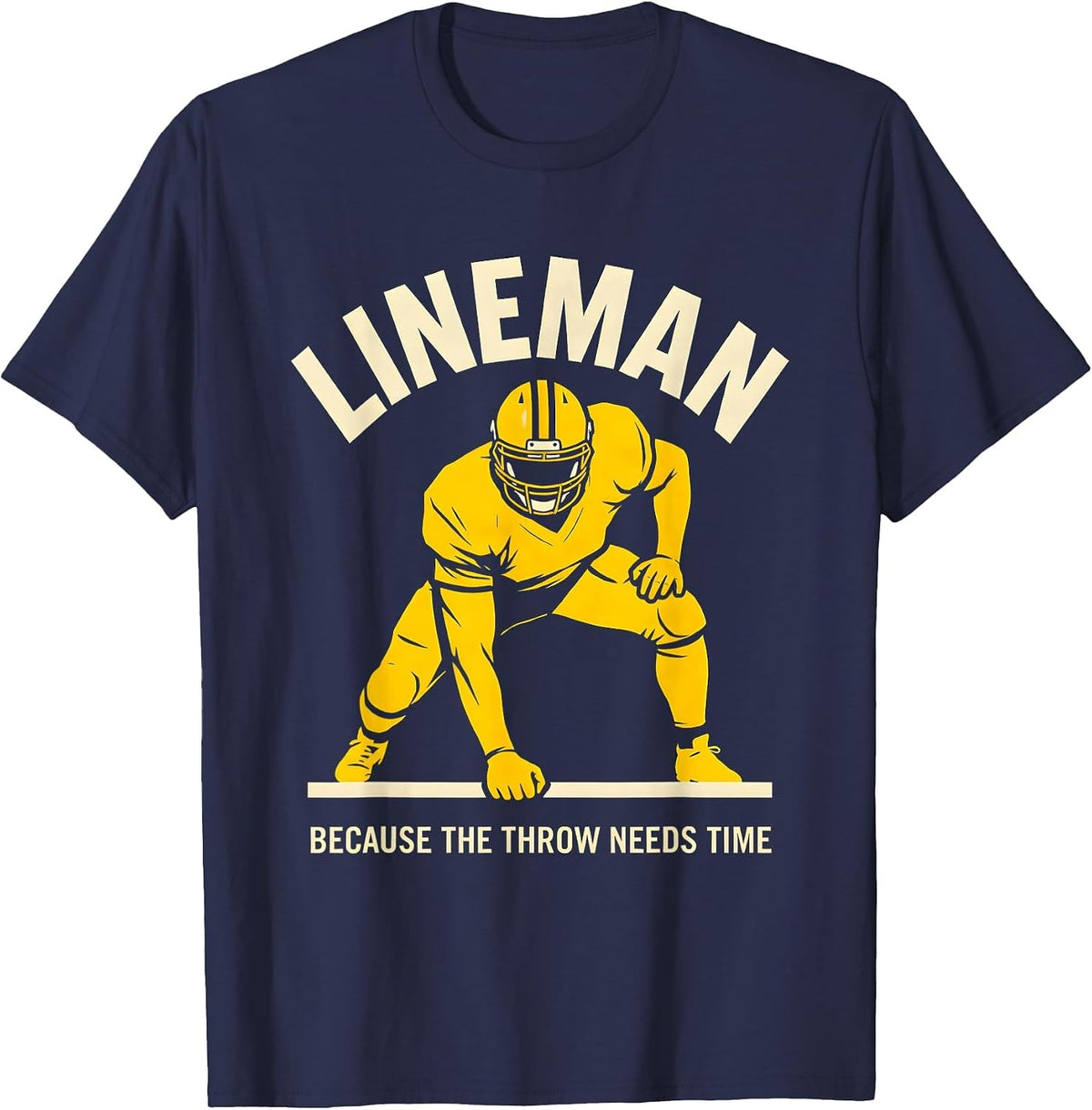Lineman Because The Throw Needs Time Funny Football Lineman T-Shirt - Navy Blue