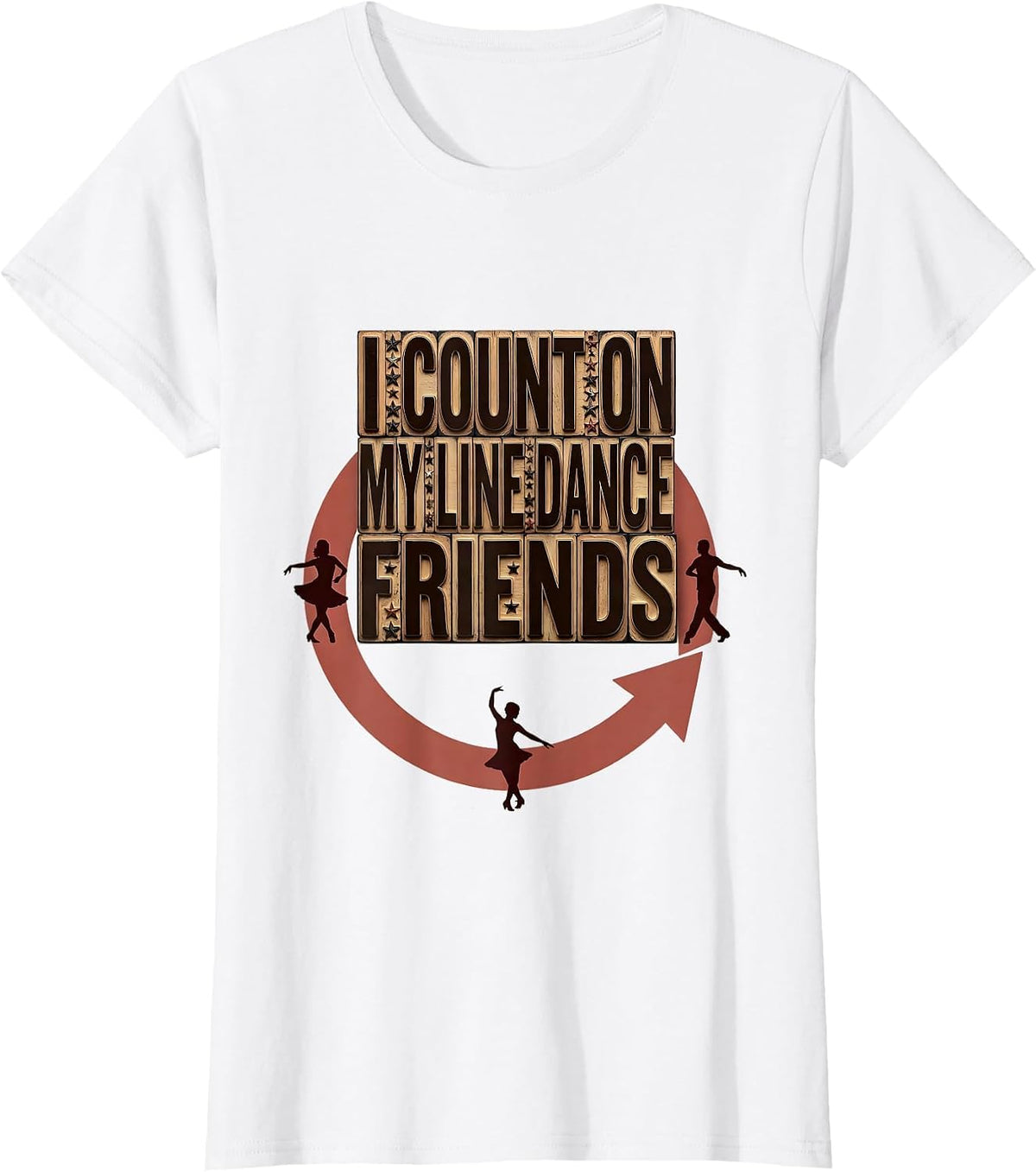 I Count On My Line Dance Friends Funny Line Dance Group T-Shirt - White