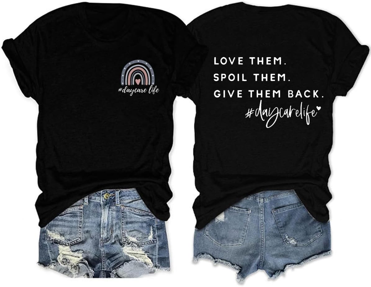 Love Them Spoil Them Give Them Back Daycare Life Shirt Women Funny Letter Print Graphic Tee Preschool Teacher Tops - Black