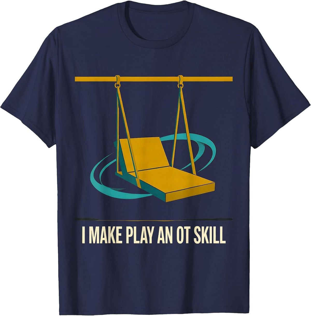 I Make Play An OT Skill Midcentury Modern Occupational T-Shirt - Navy Blue