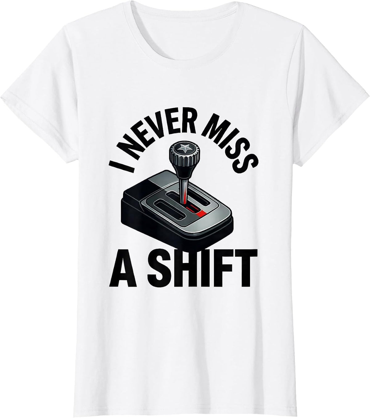 I Never Miss A Shift Funny Police Officer Cop Humor Gift T-Shirt - White