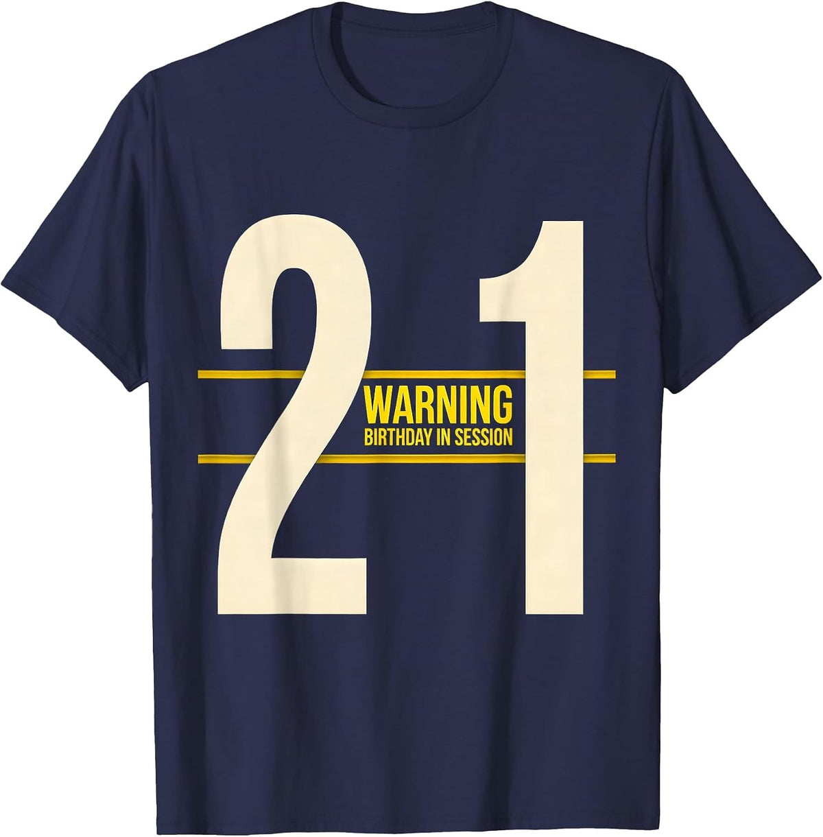 Men's Warning 21st Birthday In Session Funny Milestone Age Humor T-Shirt - Navy Blue