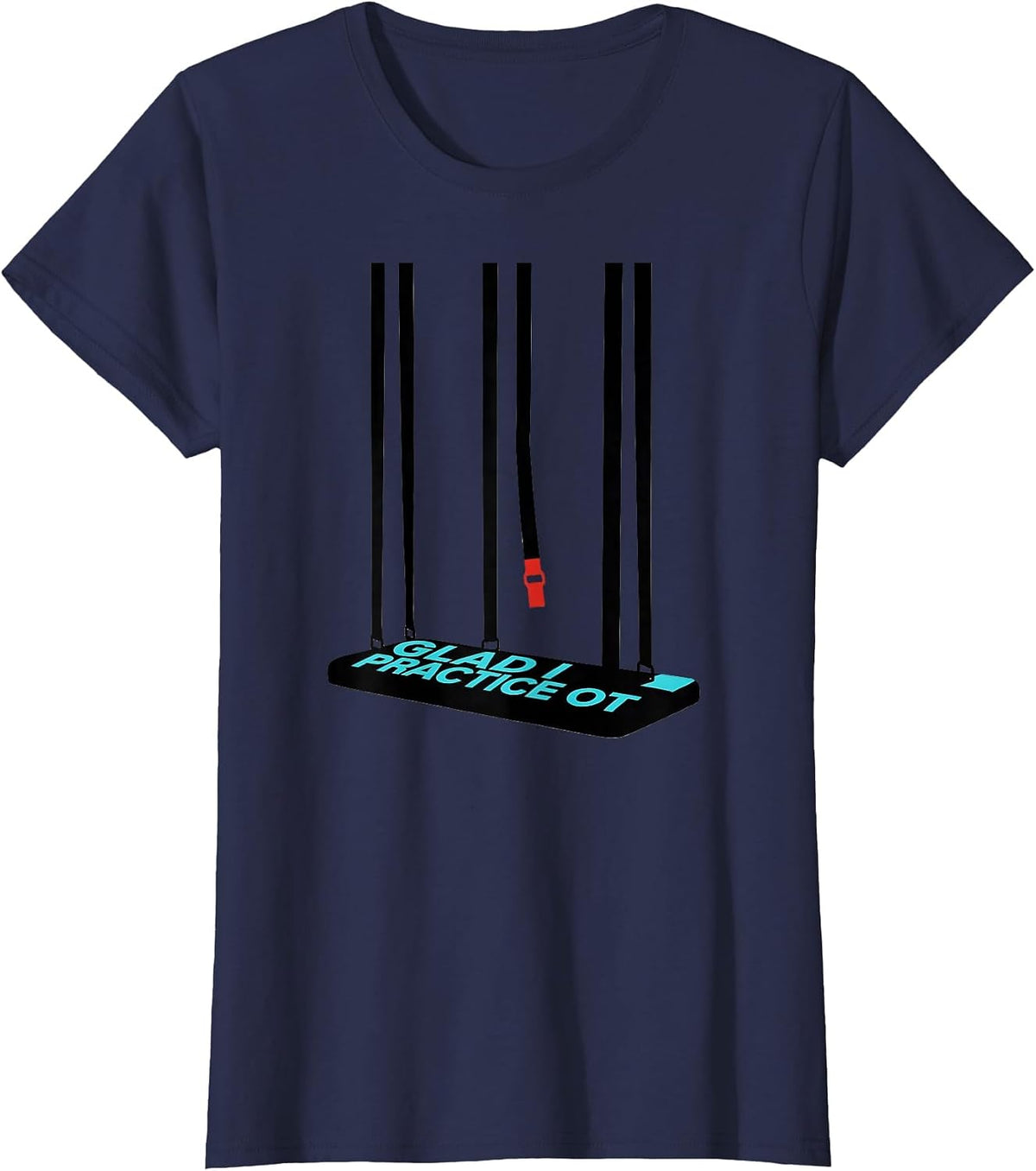 Women's Glad I Practice OT Funny Occupational Therapy Humor T-Shirt - Navy Blue