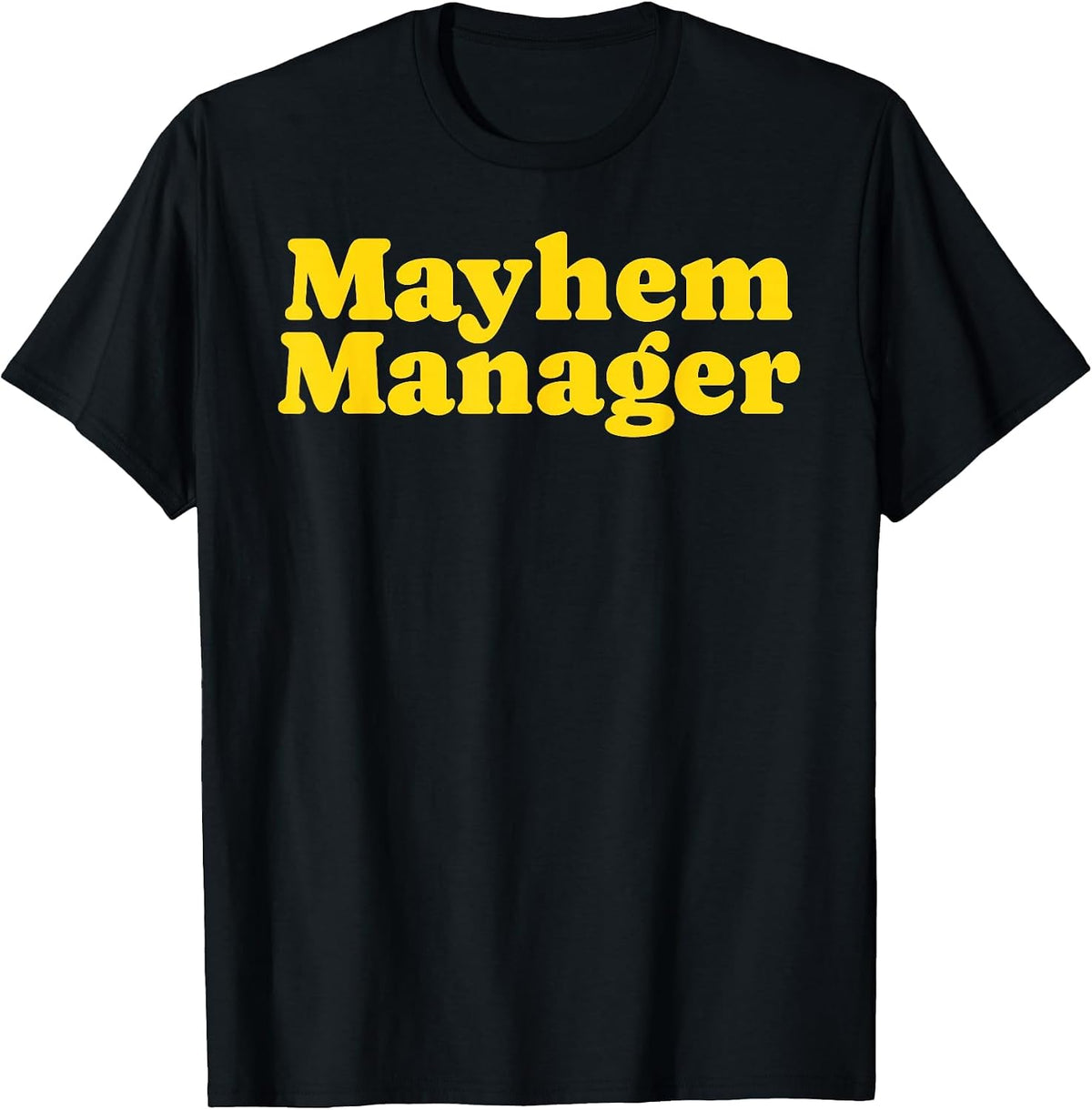 Mayhem Manager Funny Parent Teacher Humor Chaos Coordinator T-Shirt - Black