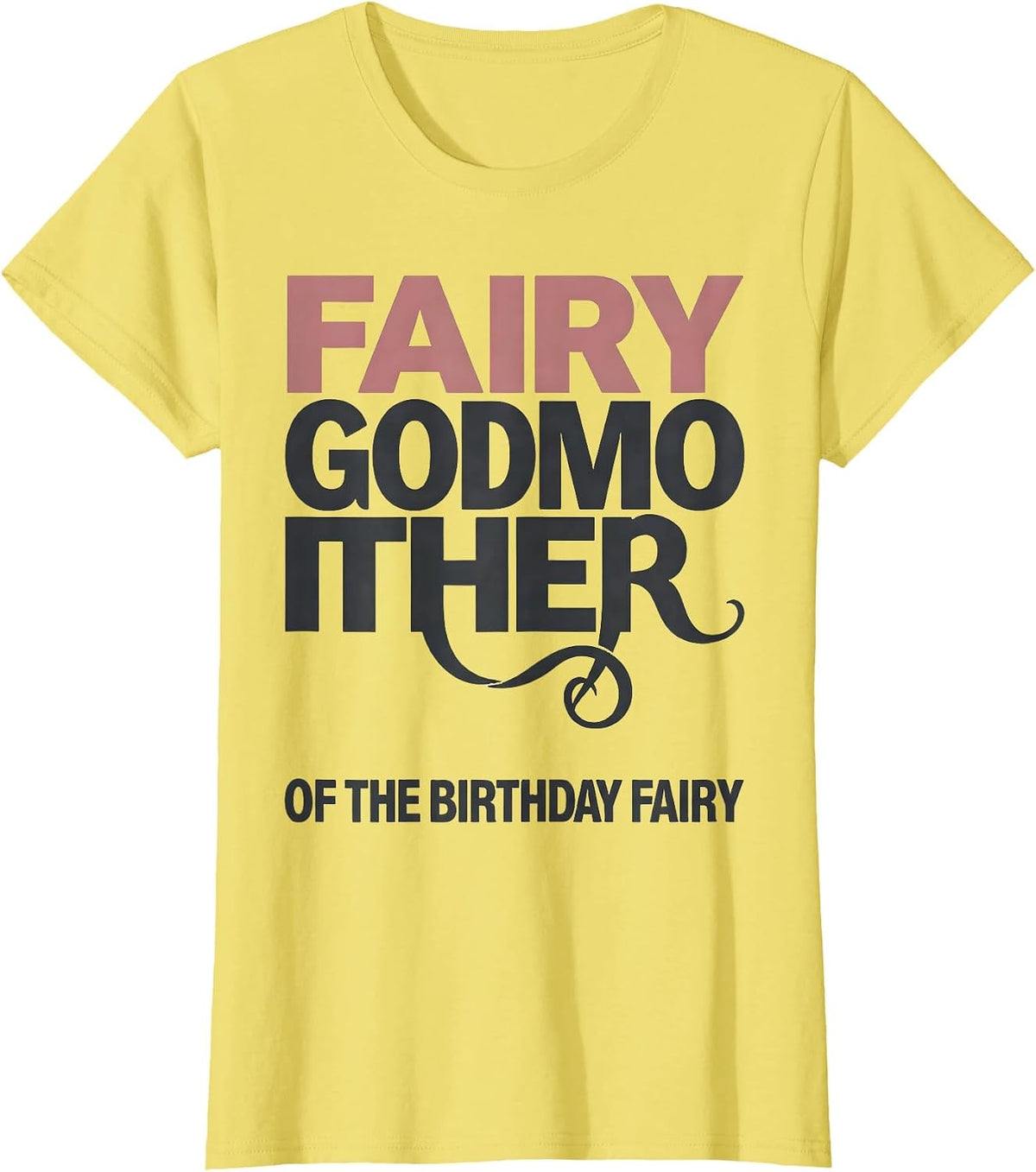 Fairy Godmother Of The Birthday Fairy Whimsical Sentimental T-Shirt - Lemon Yellow