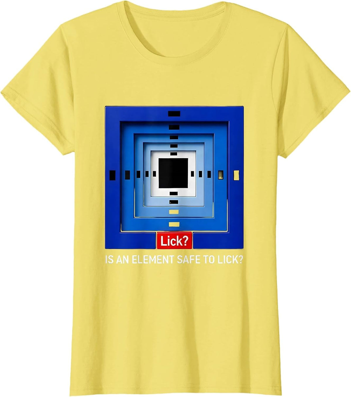 Is An Element Safe To Lick Funny Periodic Table Science T-Shirt - Lemon Yellow