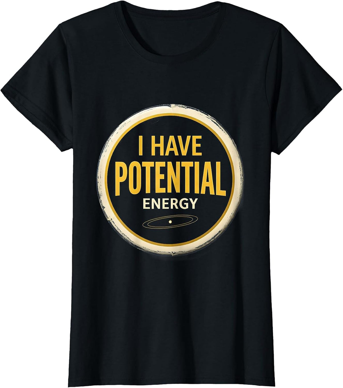 I Have Potential Energy Funny Science Nerd Teacher Gift T-Shirt - Black