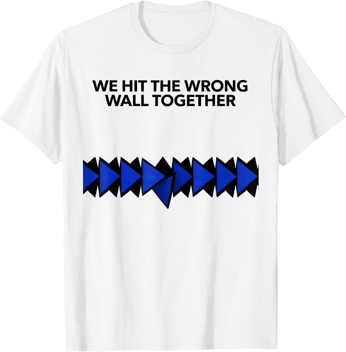 Men's We Hit The Wrong Wall Together Funny Line Dance Group Humor T-Shirt - White