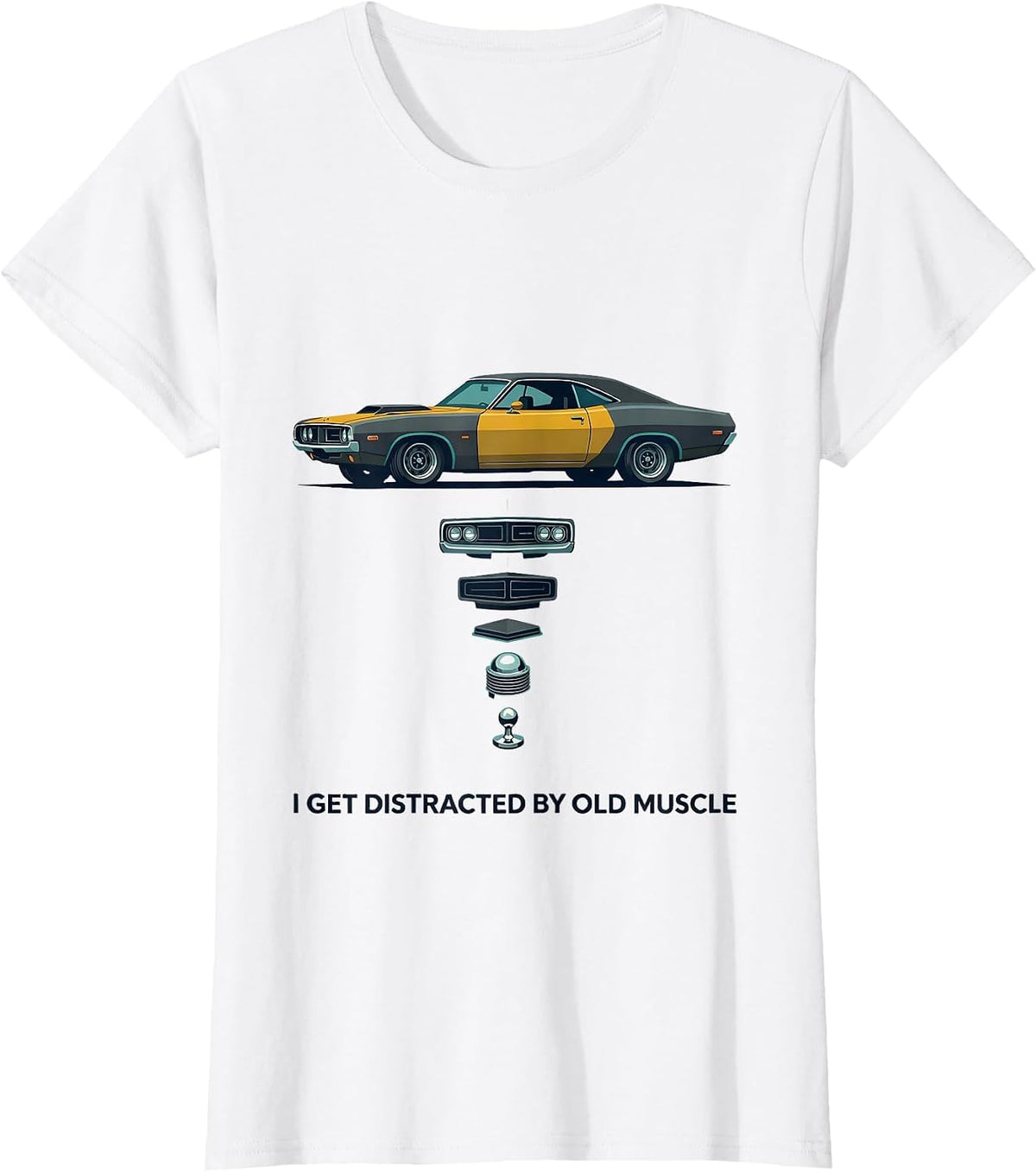 Women's I Get Distracted By Old Muscle Vintage Muscle Car Enthusiast T-Shirt - White