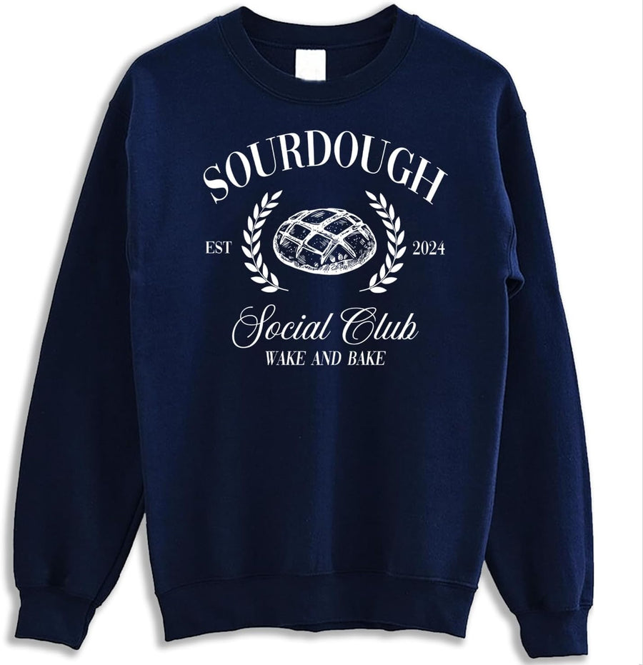 Sourdough Social Club Sweatshirt, Sourdough Baker Crewneck, Bread Sweatshirt Gift for Her, Wake and Bake Shirt - Navy