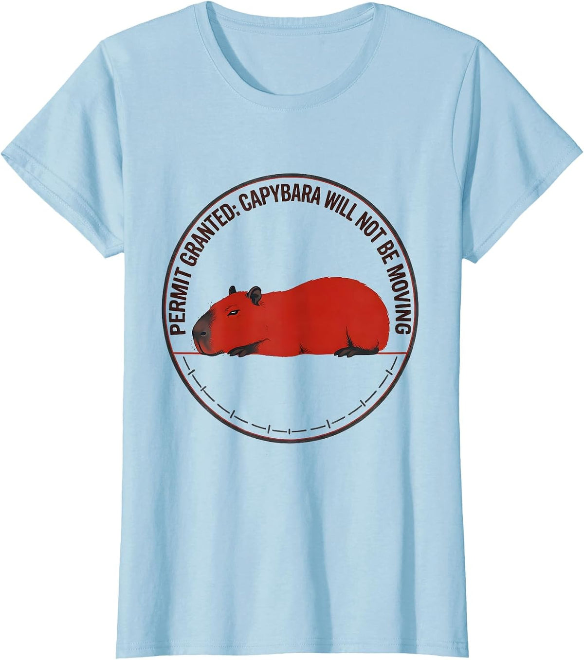 Women's Permit Granted: Capybara Will Not Be Moving Funny T-Shirt - Baby Blue