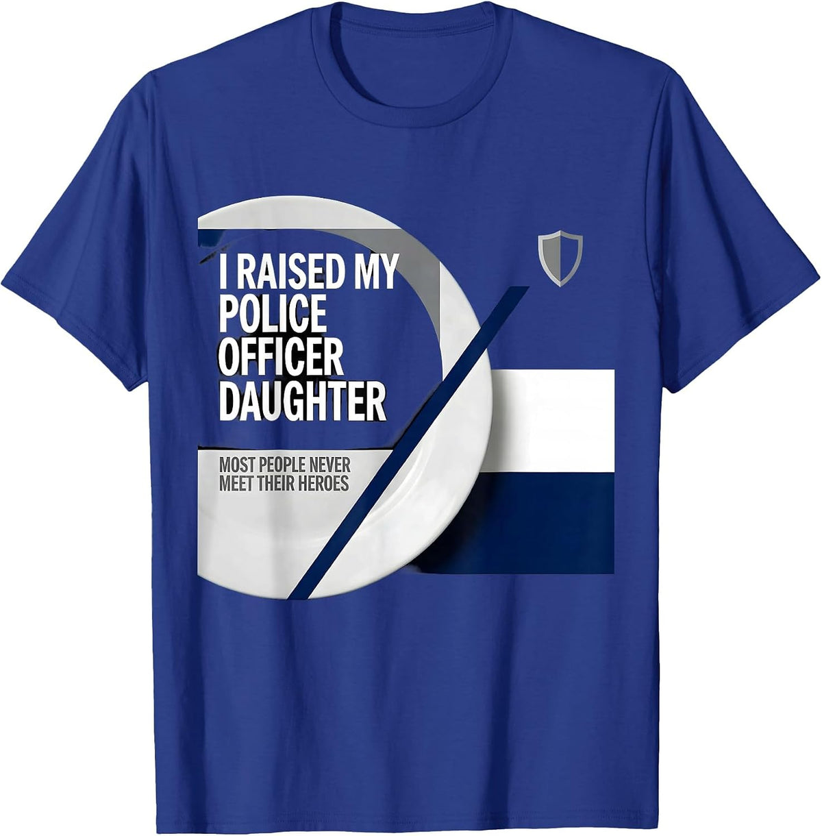 Men's Most People Never Meet Their Heroes Police Mom Family Pride T-Shirt - Royal Blue