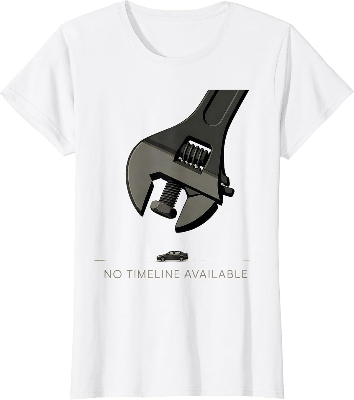 No Timeline Available Funny Car Guy Mechanic Garage Humor T-Shirt - White