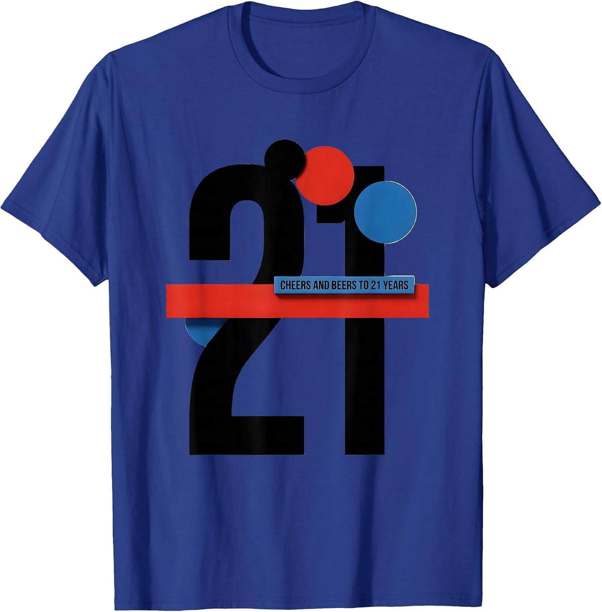 Cheers And Beers To 21 Years Funny Milestone Birthday Humor T-Shirt - Royal Blue
