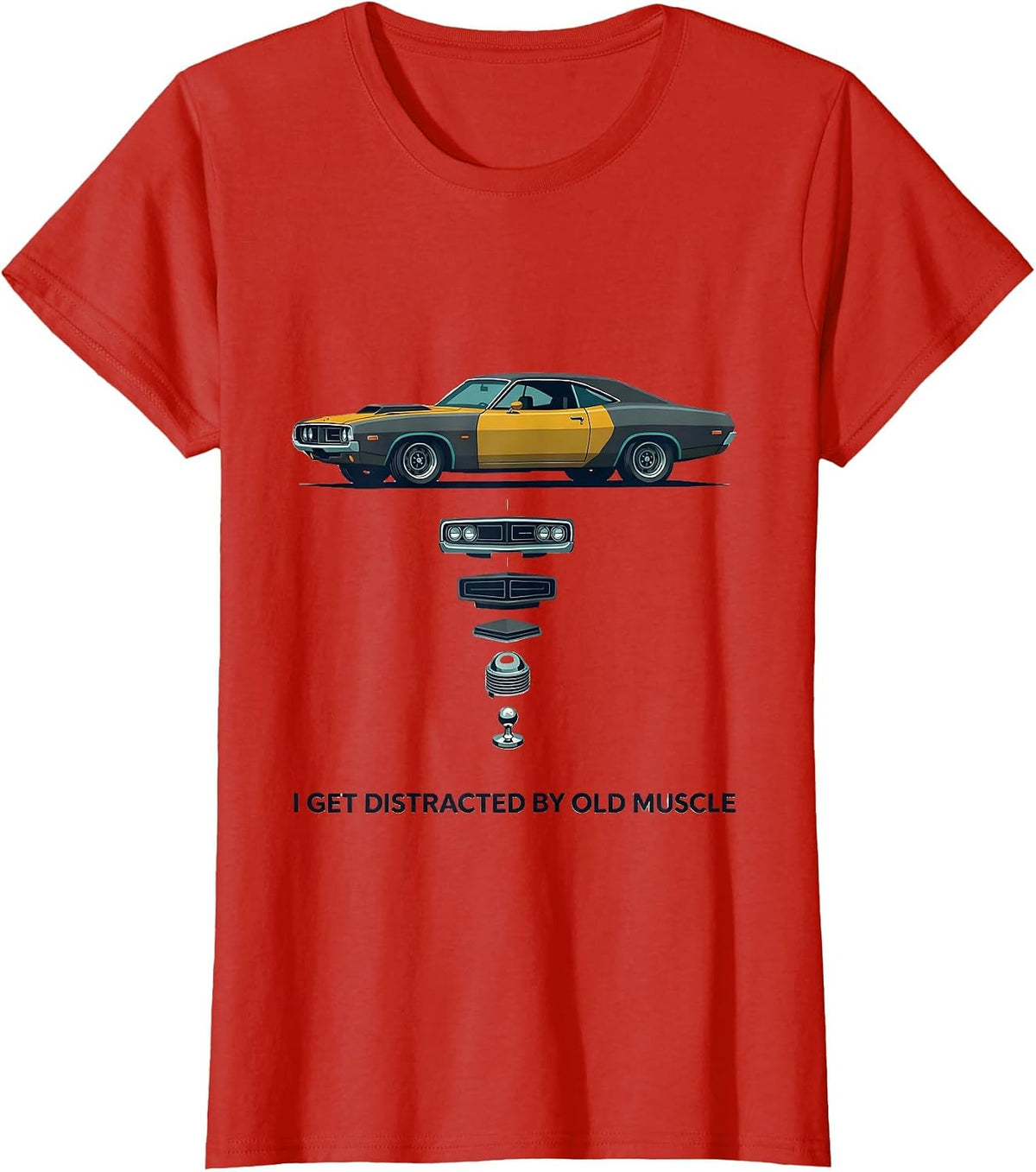 Women's I Get Distracted By Old Muscle Vintage Muscle Car Enthusiast T-Shirt - Red