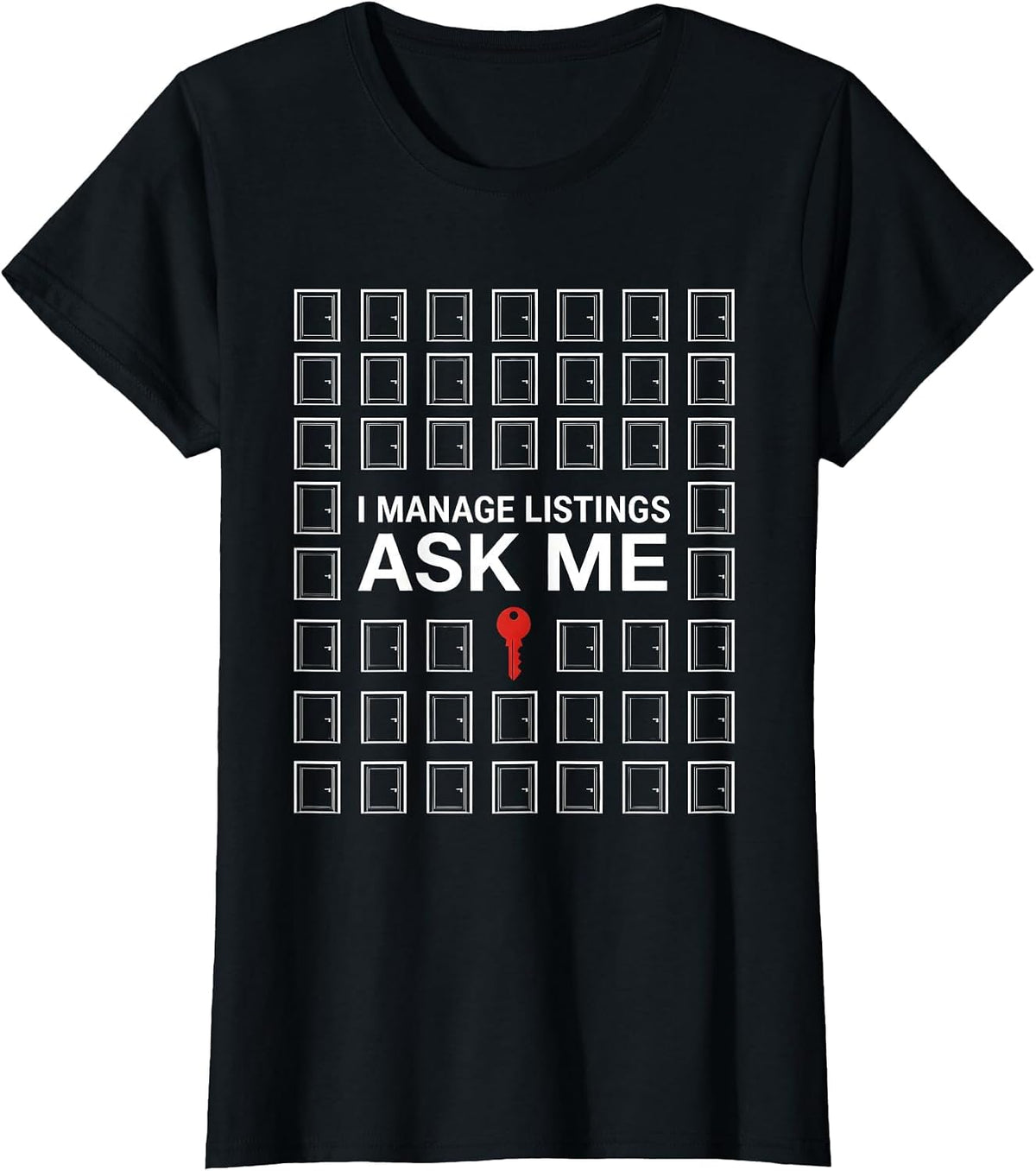 I Manage Listings, Ask Me Funny Realtor Real Estate Agent T-Shirt - Black
