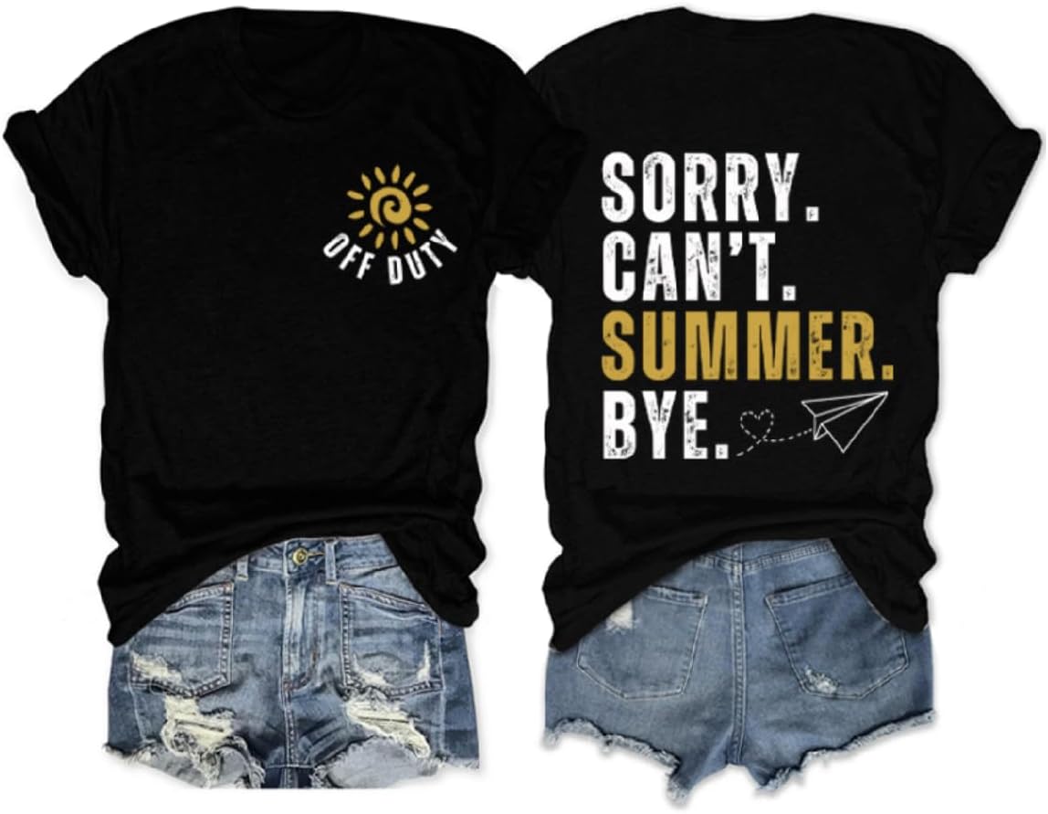 Last Day of School Shirt Womens Funny Off Duty Graphic Tee Shirt Sorry Can't Summer Bye Tshirt Crewneck Tops - Black