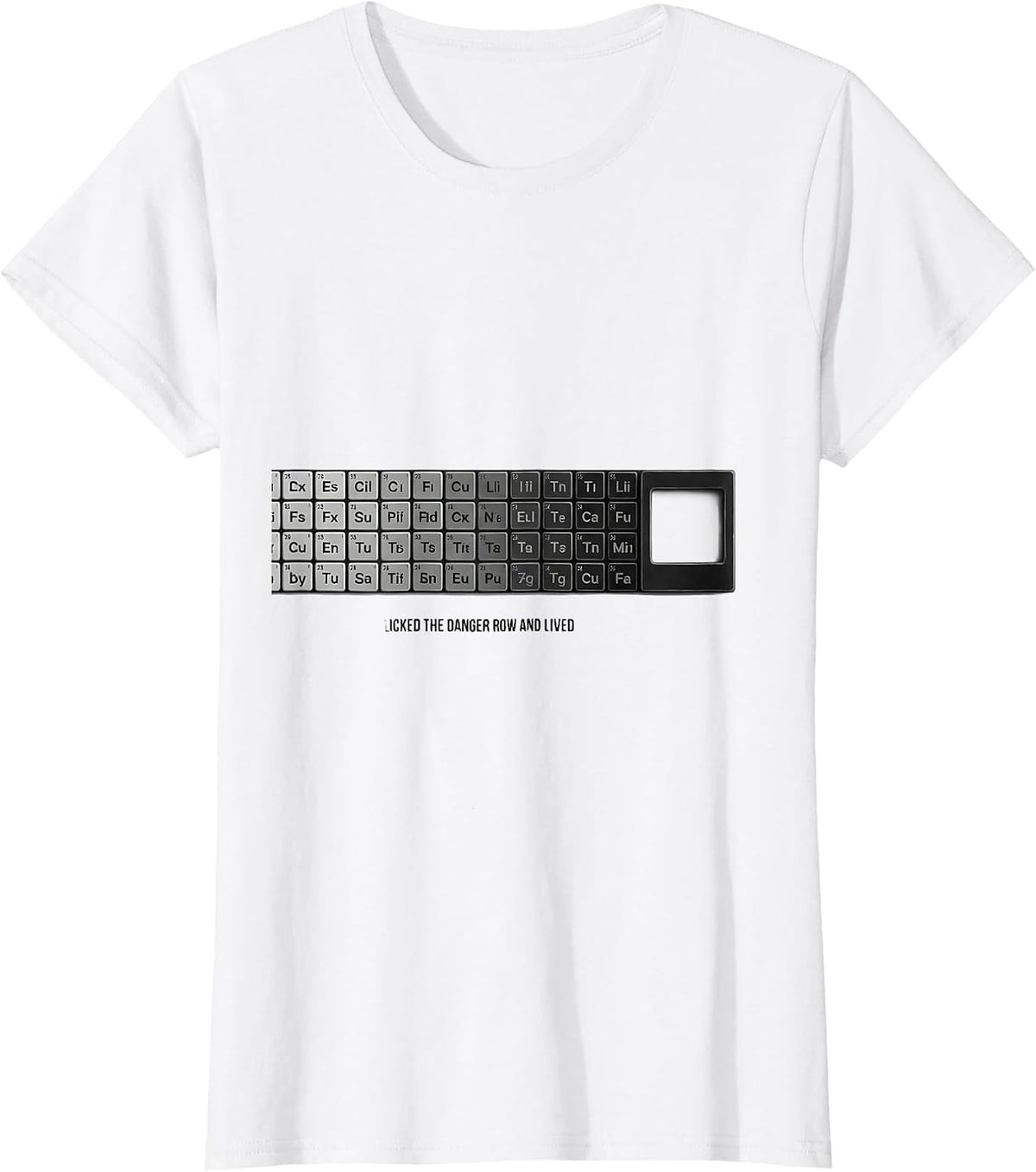 Women's Licked The Danger Row And Lived Funny Periodic Table Science T-Shirt - White
