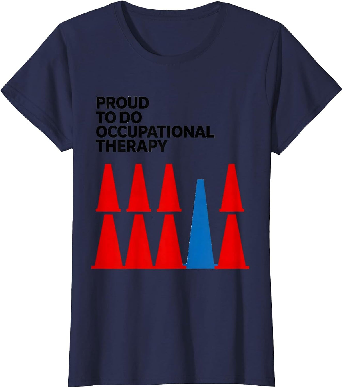 Women's Proud To Do Occupational Therapy Funny OT Month Work Pride T-Shirt - Navy Blue